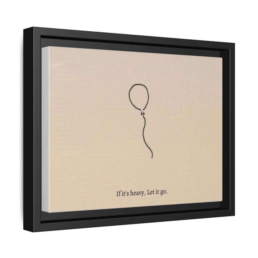 Framed Matte Canvas Art — Minimal Balloon “If it’s heavy, Let it go.” Inspirational Wall Decor