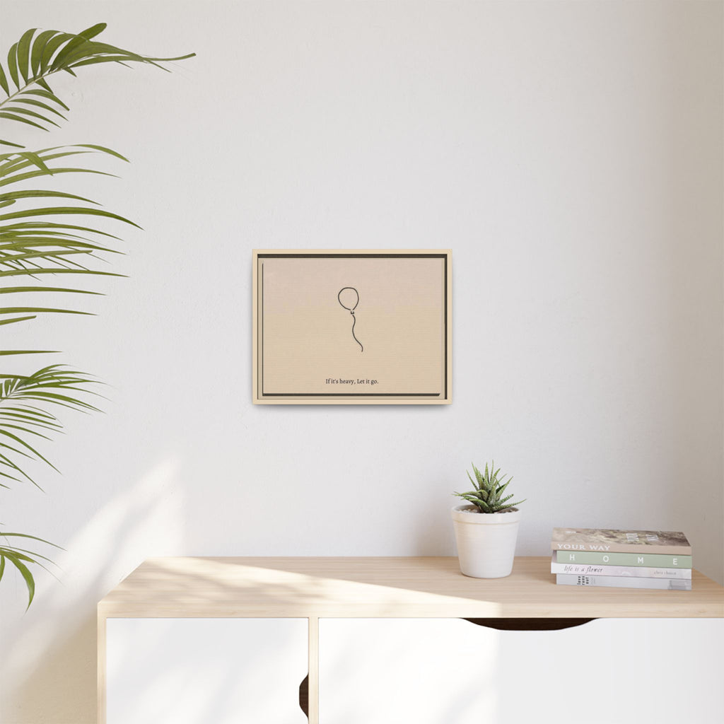 Framed Matte Canvas Art — Minimal Balloon “If it’s heavy, Let it go.” Inspirational Wall Decor