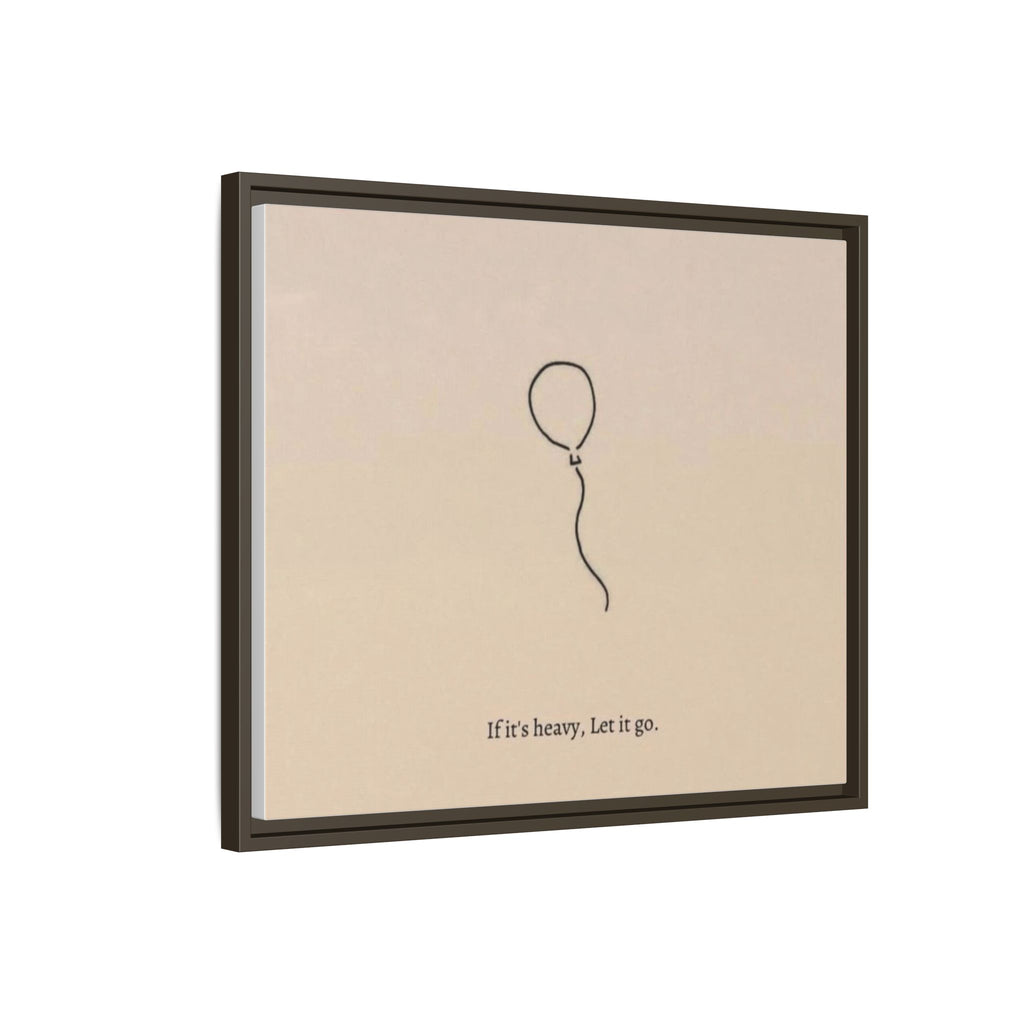 Framed Matte Canvas Art — Minimal Balloon “If it’s heavy, Let it go.” Inspirational Wall Decor