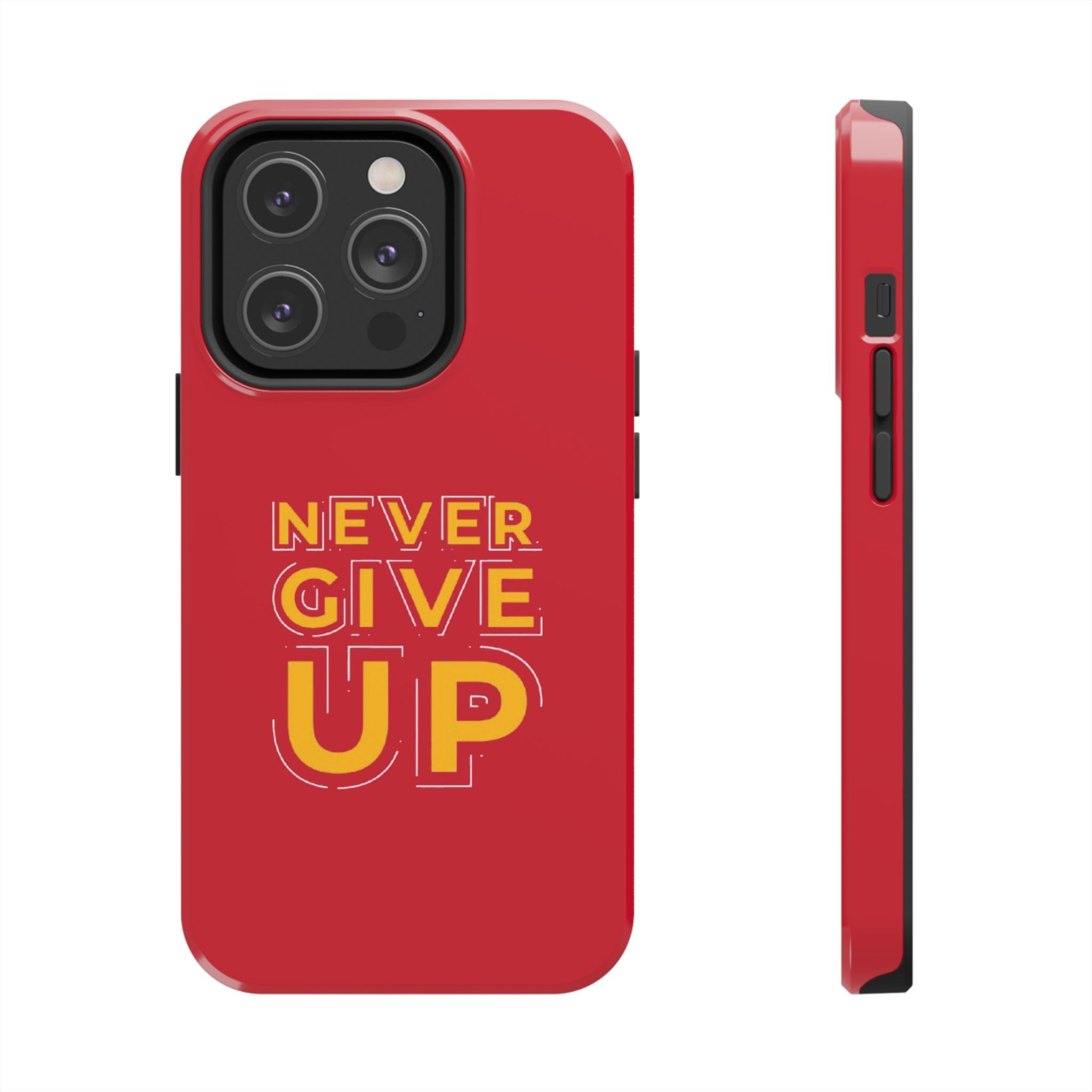 Never Give Up Tough Phone Cases – Motivational, Durable, Perfect for Gifts, Everyday Use, Inspirational Decor