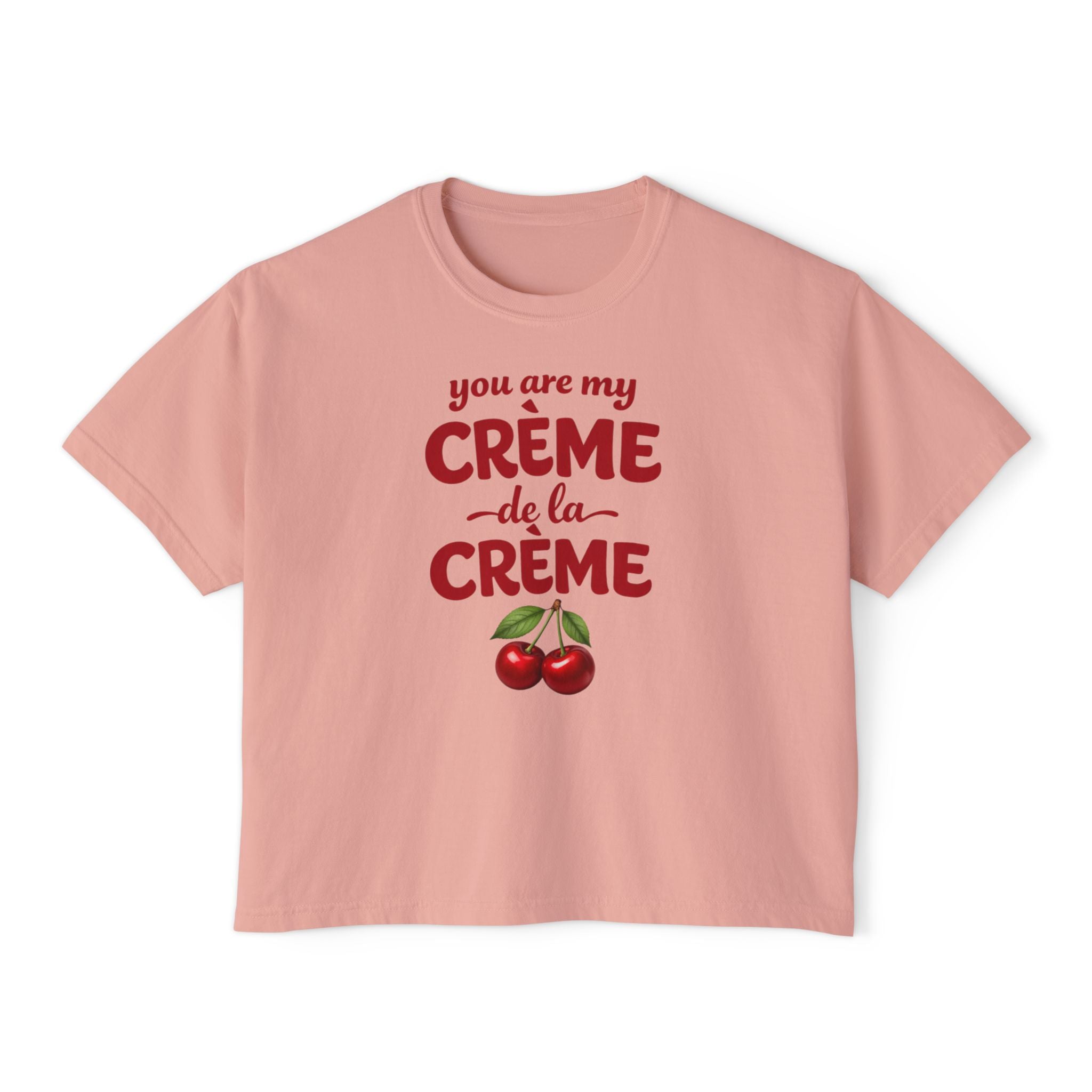 You Are My Crème de la Crème Graphic Tee