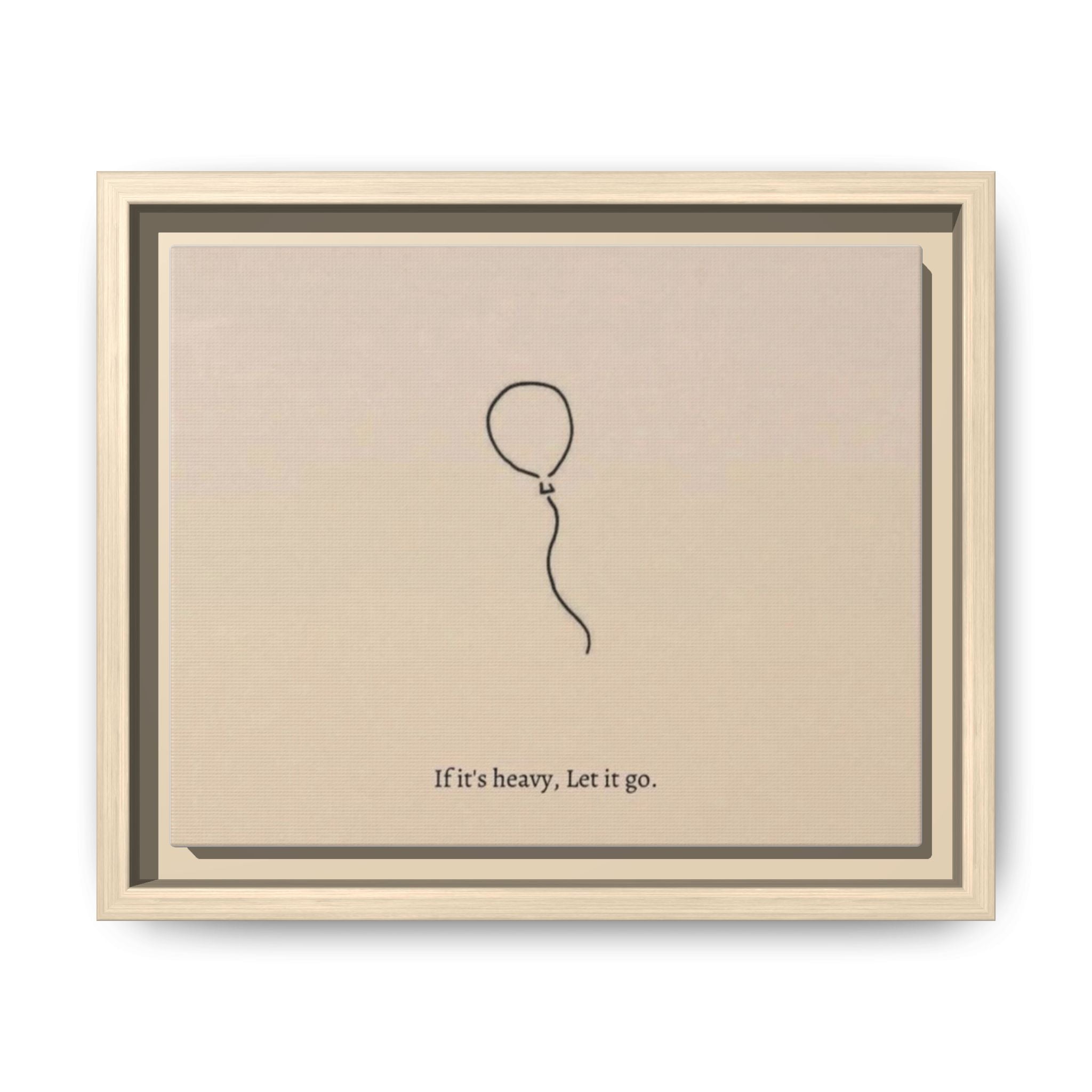 Framed Matte Canvas Art — Minimal Balloon “If it’s heavy, Let it go.” Inspirational Wall Decor