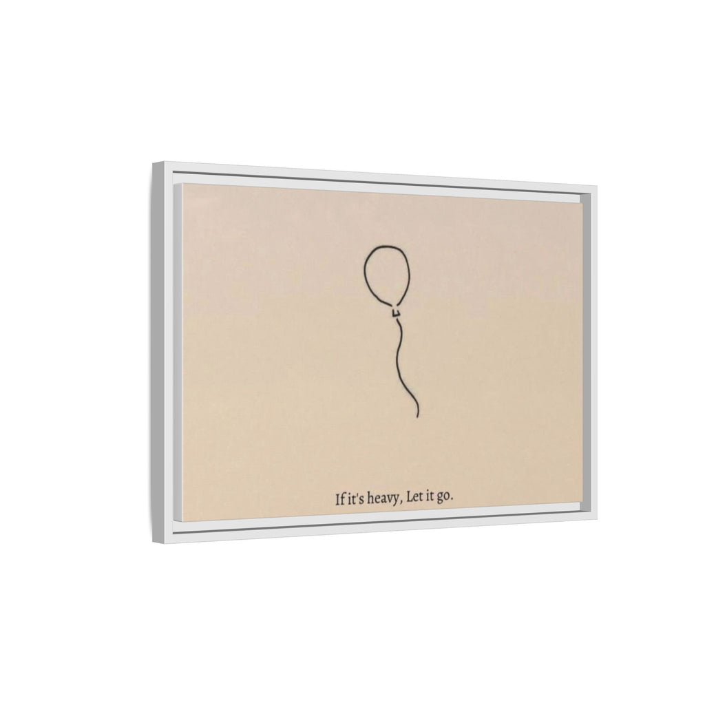 Framed Matte Canvas Art — Minimal Balloon “If it’s heavy, Let it go.” Inspirational Wall Decor