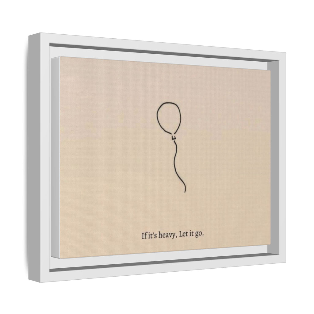 Framed Matte Canvas Art — Minimal Balloon “If it’s heavy, Let it go.” Inspirational Wall Decor