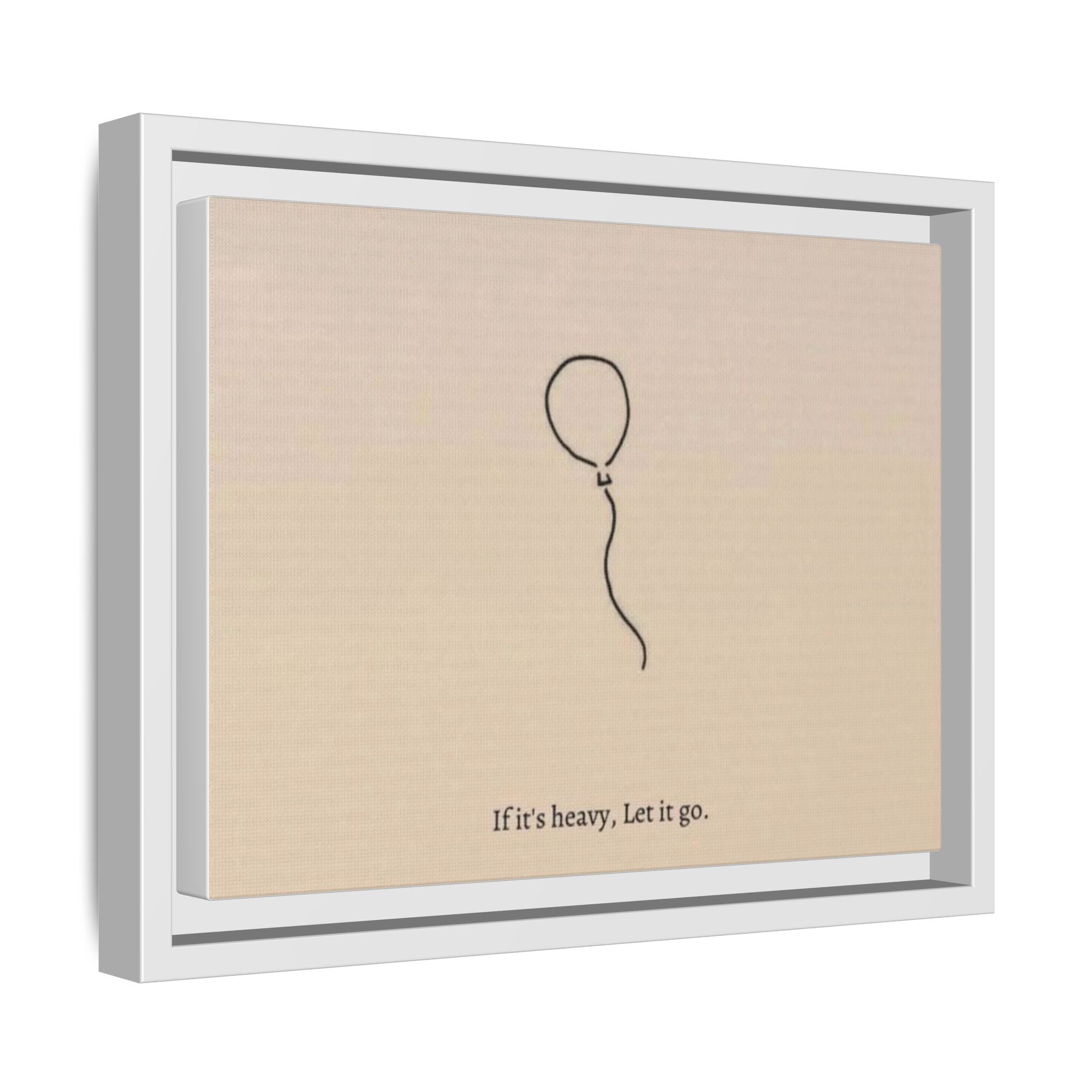 Framed Matte Canvas Art — Minimal Balloon “If it’s heavy, Let it go.” Inspirational Wall Decor