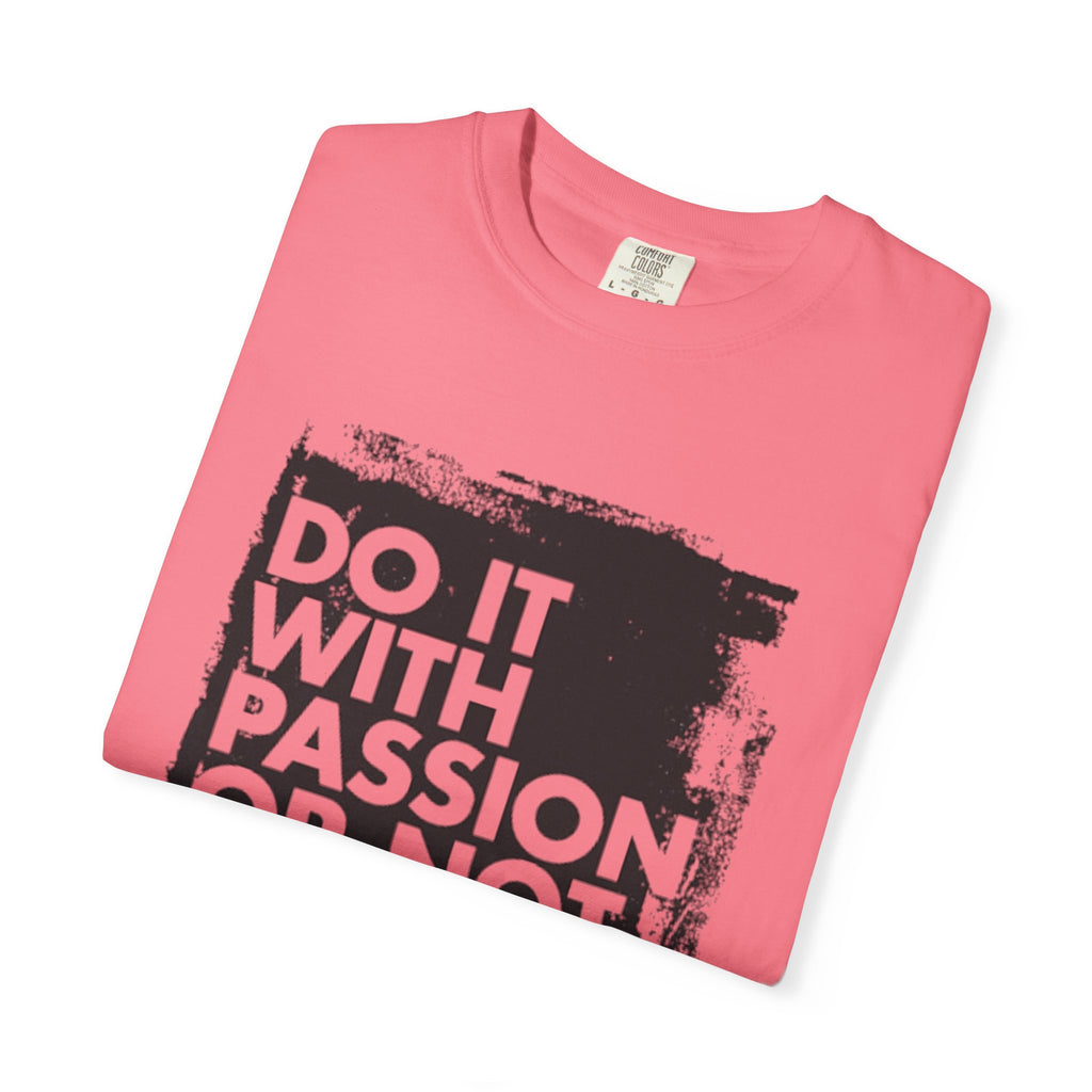 Passion Statement T-Shirt, Unisex Graphic Tees, Motivational Wear, Everyday Casual Top, Gift for Dreamers