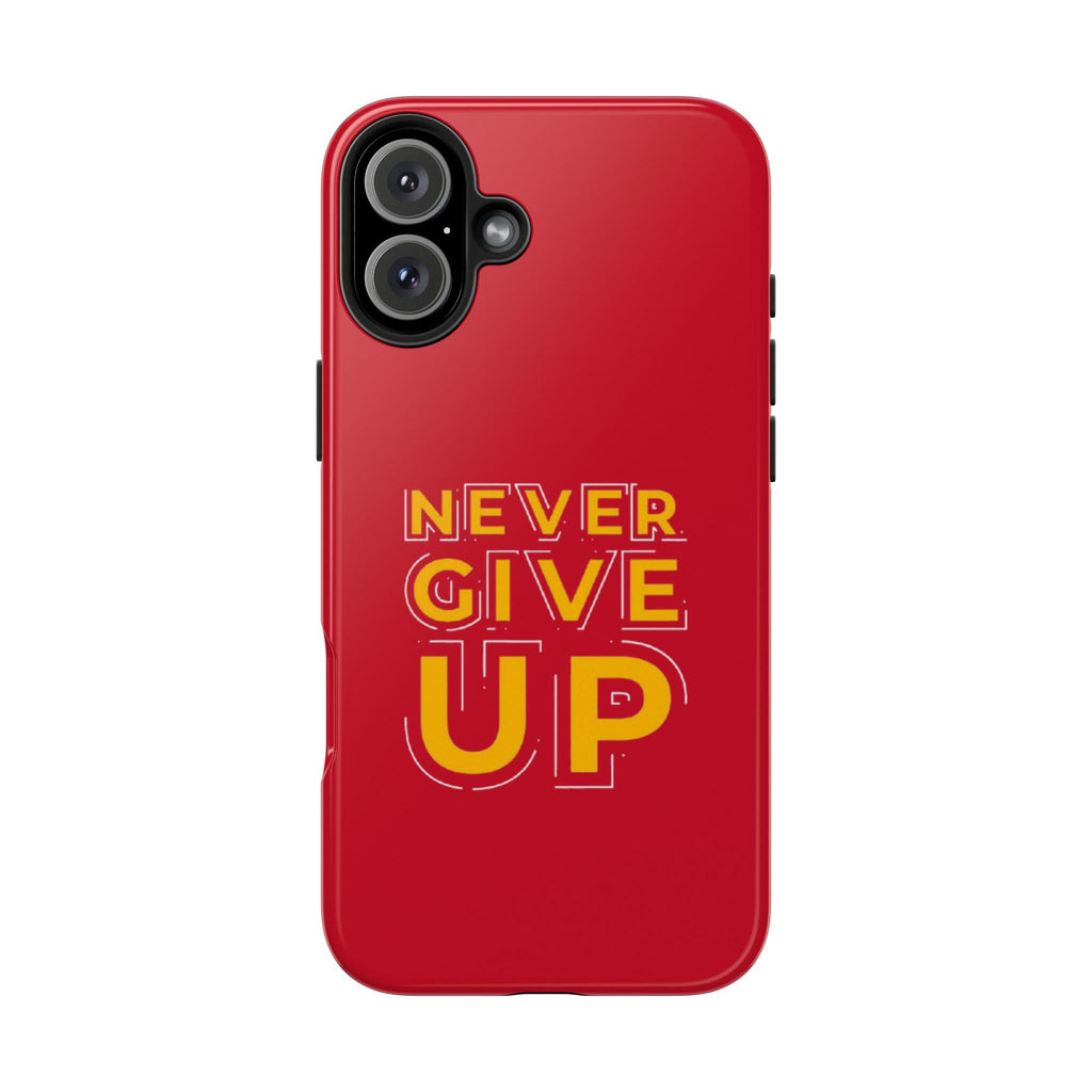 Never Give Up Tough Phone Cases – Motivational, Durable, Perfect for Gifts, Everyday Use, Inspirational Decor