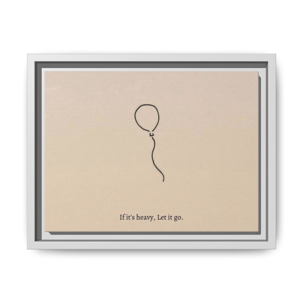 Framed Matte Canvas Art — Minimal Balloon “If it’s heavy, Let it go.” Inspirational Wall Decor