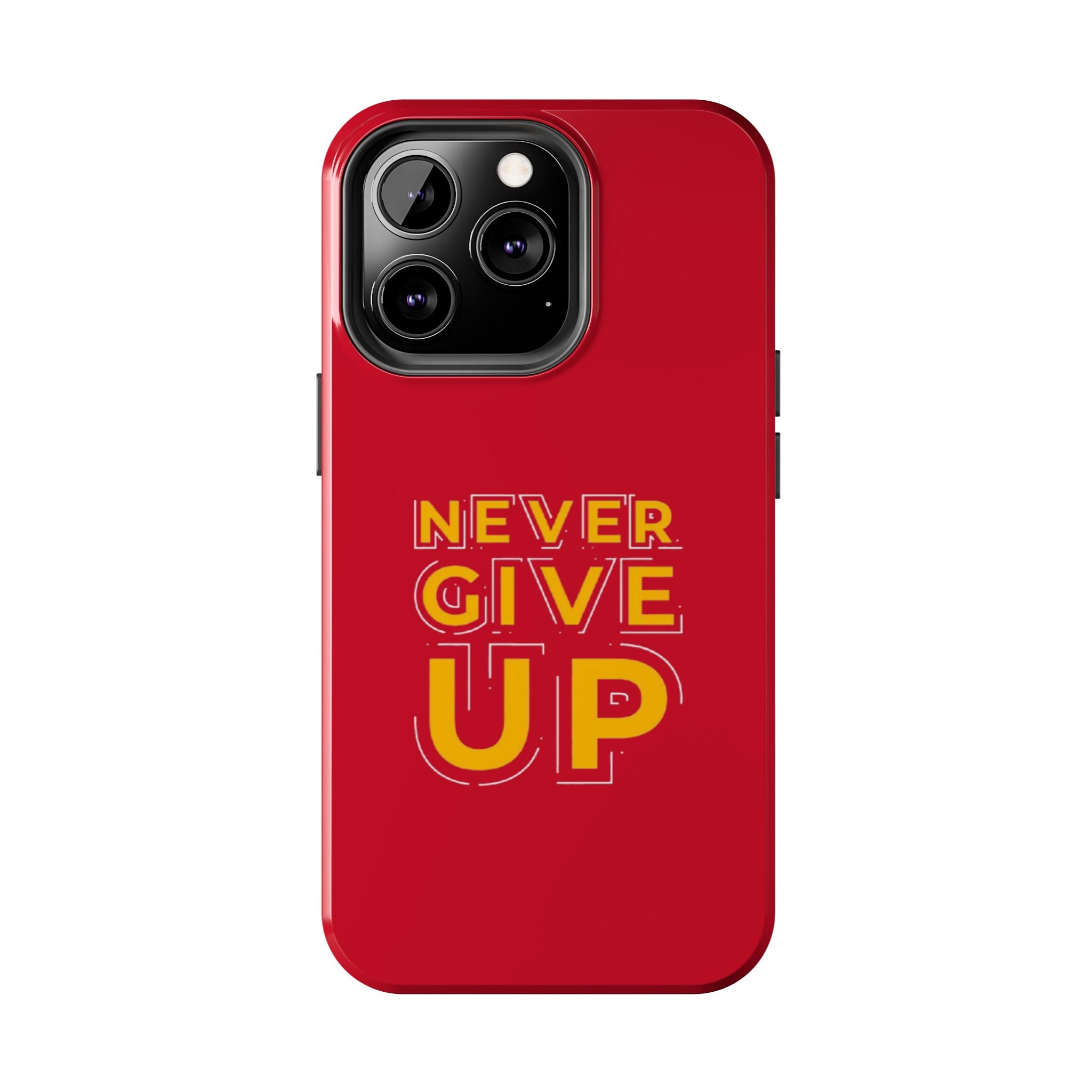Never Give Up Tough Phone Cases – Motivational, Durable, Perfect for Gifts, Everyday Use, Inspirational Decor