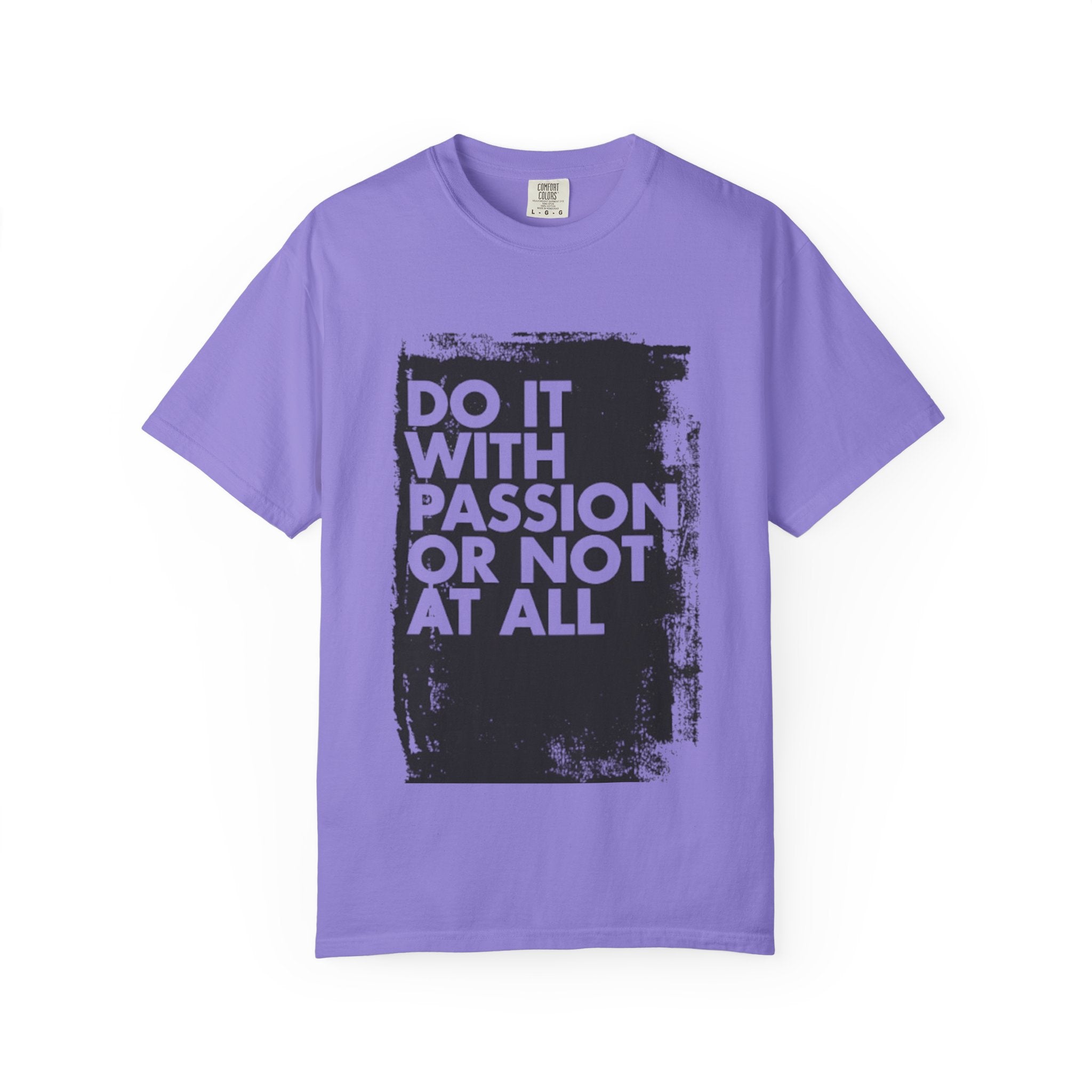 Passion Statement T-Shirt, Unisex Graphic Tees, Motivational Wear, Everyday Casual Top, Gift for Dreamers