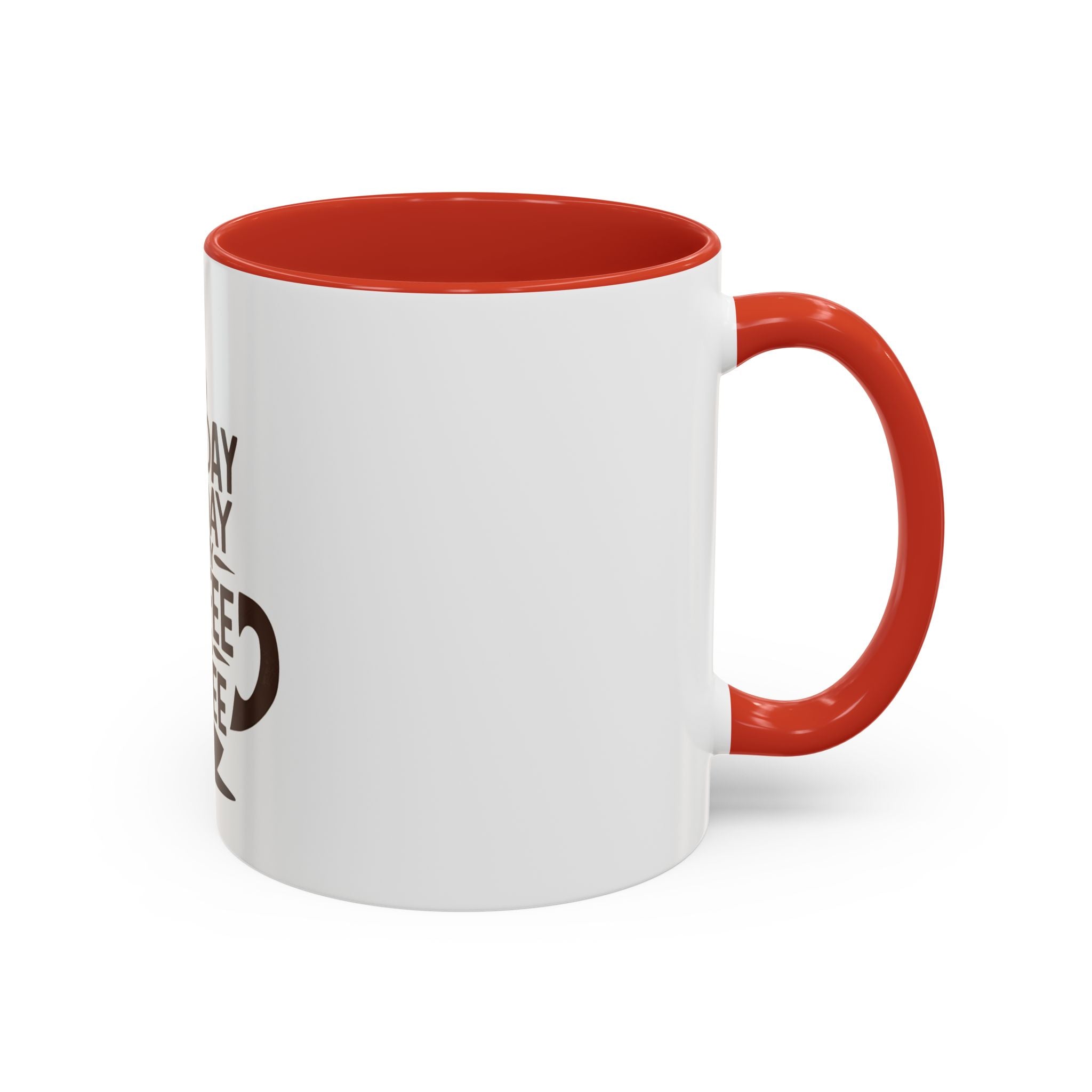 Monday Is The Day That My Coffee Needs Coffee Mug