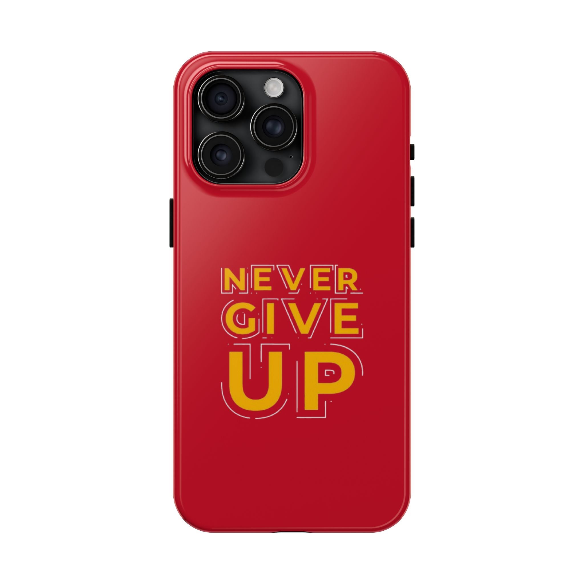 Never Give Up Tough Phone Cases – Motivational, Durable, Perfect for Gifts, Everyday Use, Inspirational Decor