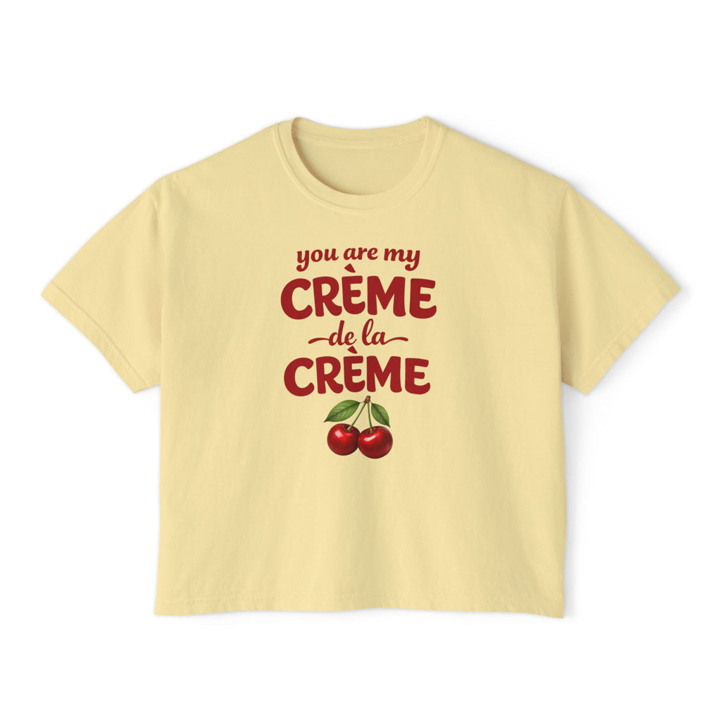 You Are My Crème de la Crème Graphic Tee