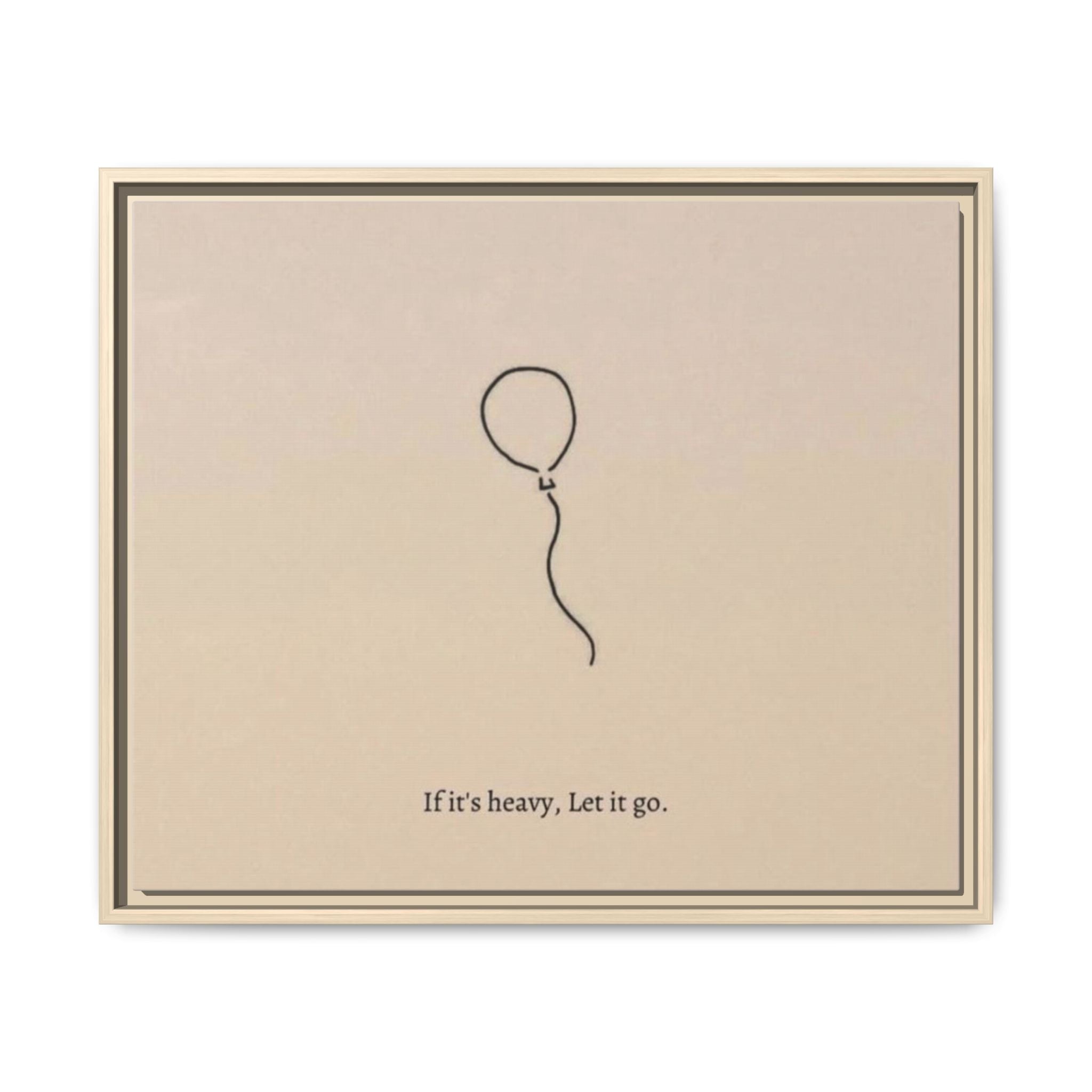 Framed Matte Canvas Art — Minimal Balloon “If it’s heavy, Let it go.” Inspirational Wall Decor