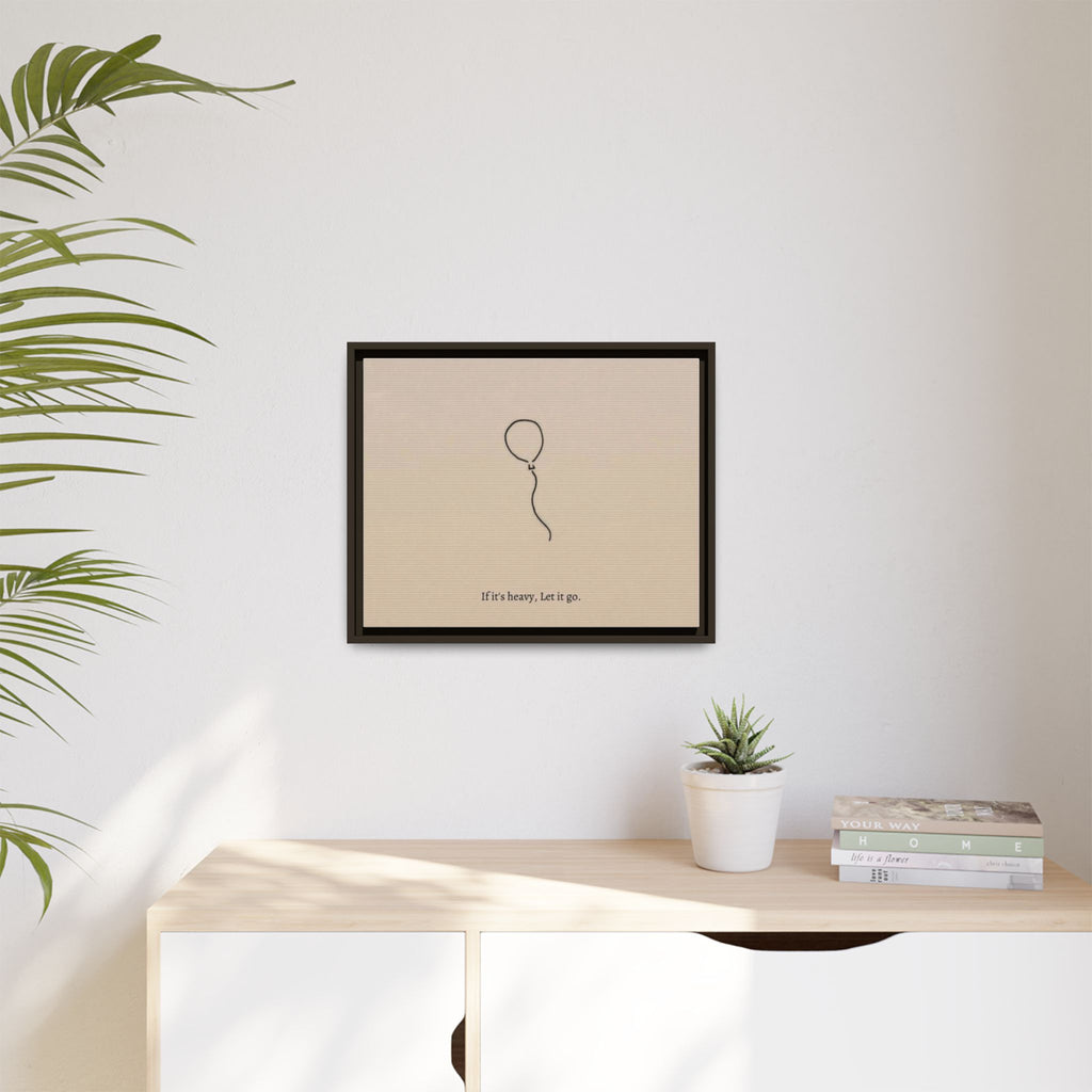 Framed Matte Canvas Art — Minimal Balloon “If it’s heavy, Let it go.” Inspirational Wall Decor