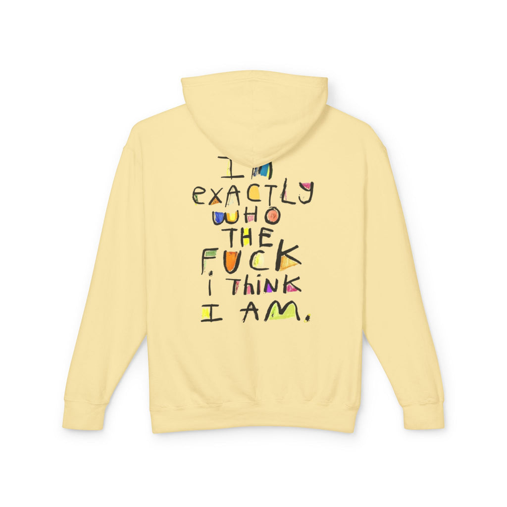 "I’m Exactly Who The F*** I Think I Am" Graphic Hooded Sweatshirt