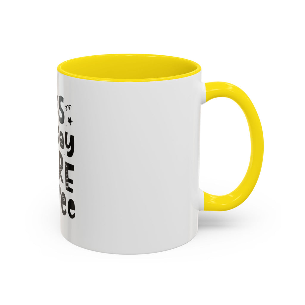 Less Monday More Coffee Mug