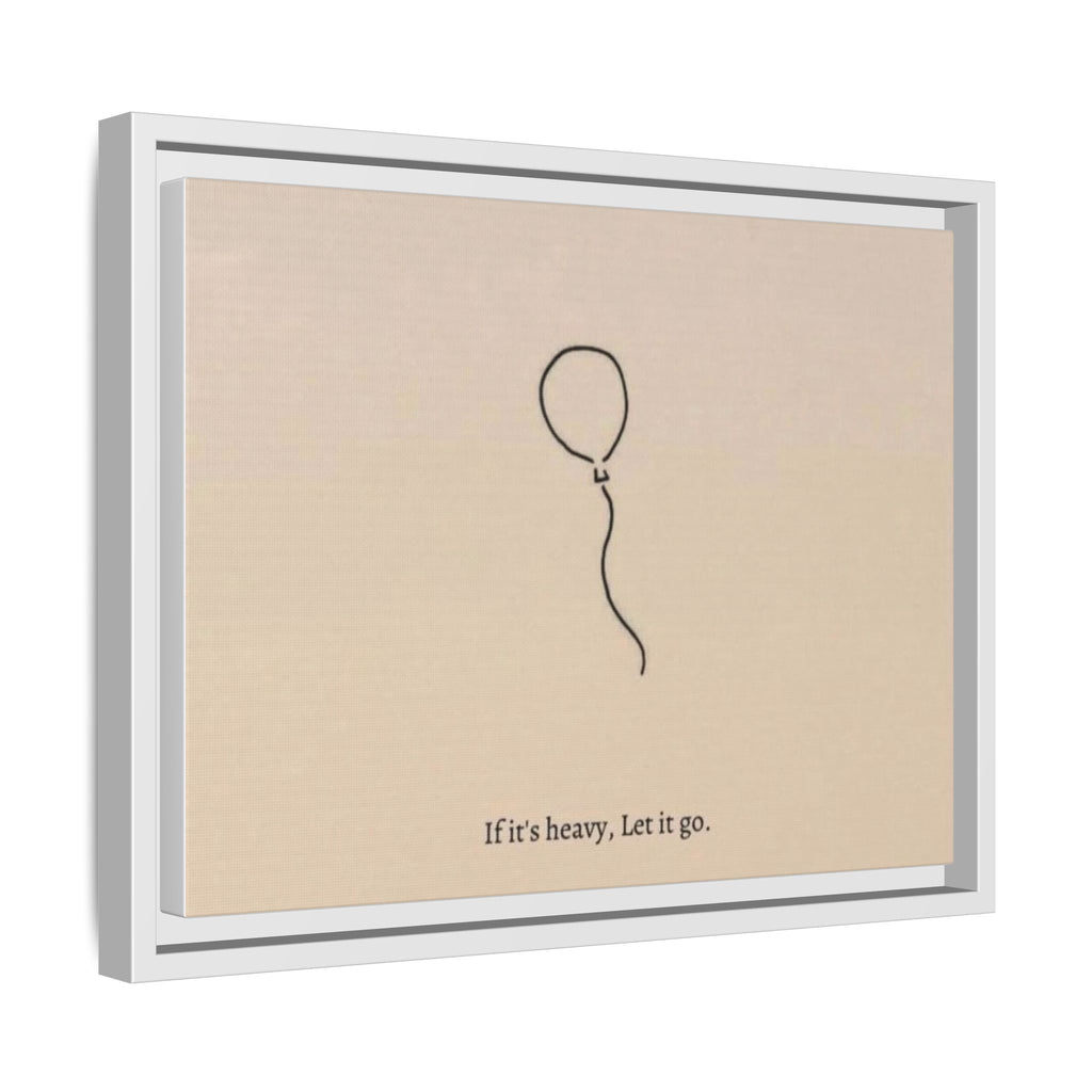 Framed Matte Canvas Art — Minimal Balloon “If it’s heavy, Let it go.” Inspirational Wall Decor