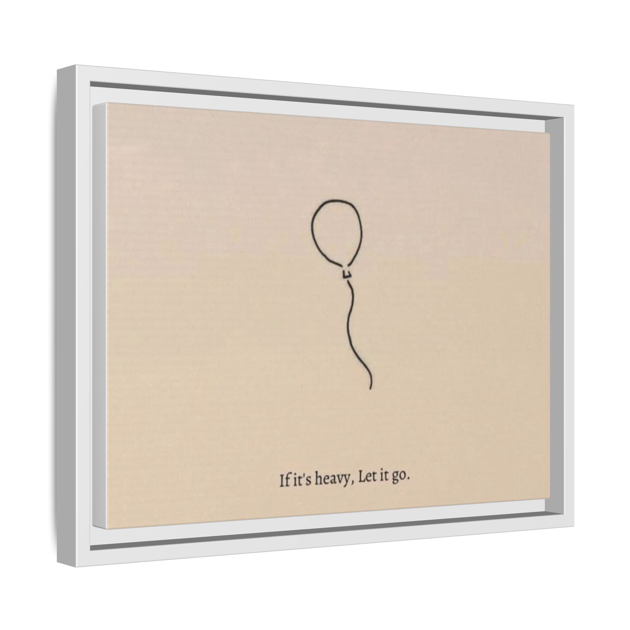 Framed Matte Canvas Art — Minimal Balloon “If it’s heavy, Let it go.” Inspirational Wall Decor