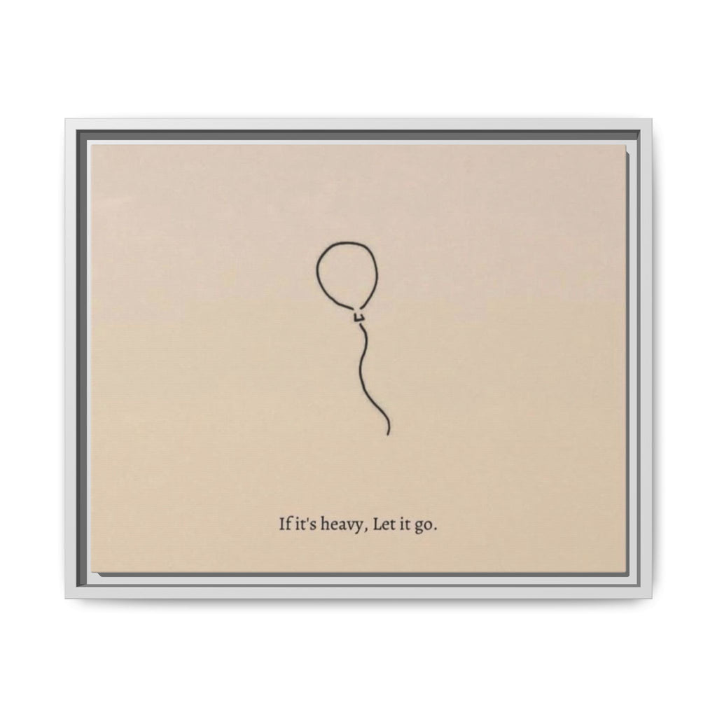 Framed Matte Canvas Art — Minimal Balloon “If it’s heavy, Let it go.” Inspirational Wall Decor