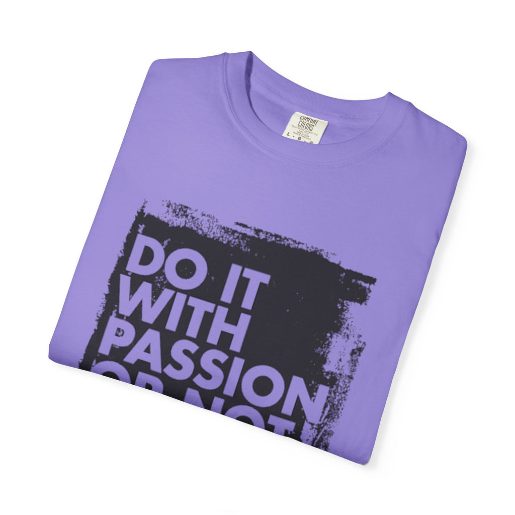 Passion Statement T-Shirt, Unisex Graphic Tees, Motivational Wear, Everyday Casual Top, Gift for Dreamers