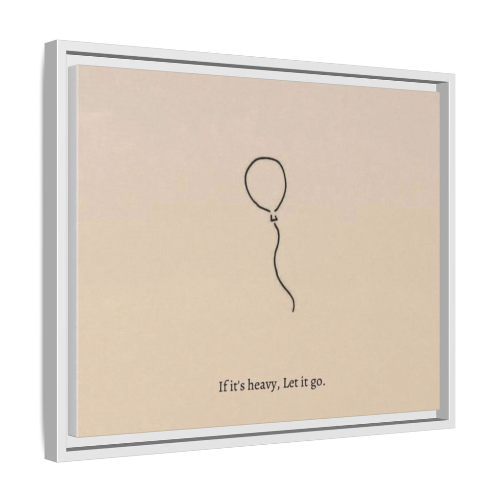 Framed Matte Canvas Art — Minimal Balloon “If it’s heavy, Let it go.” Inspirational Wall Decor