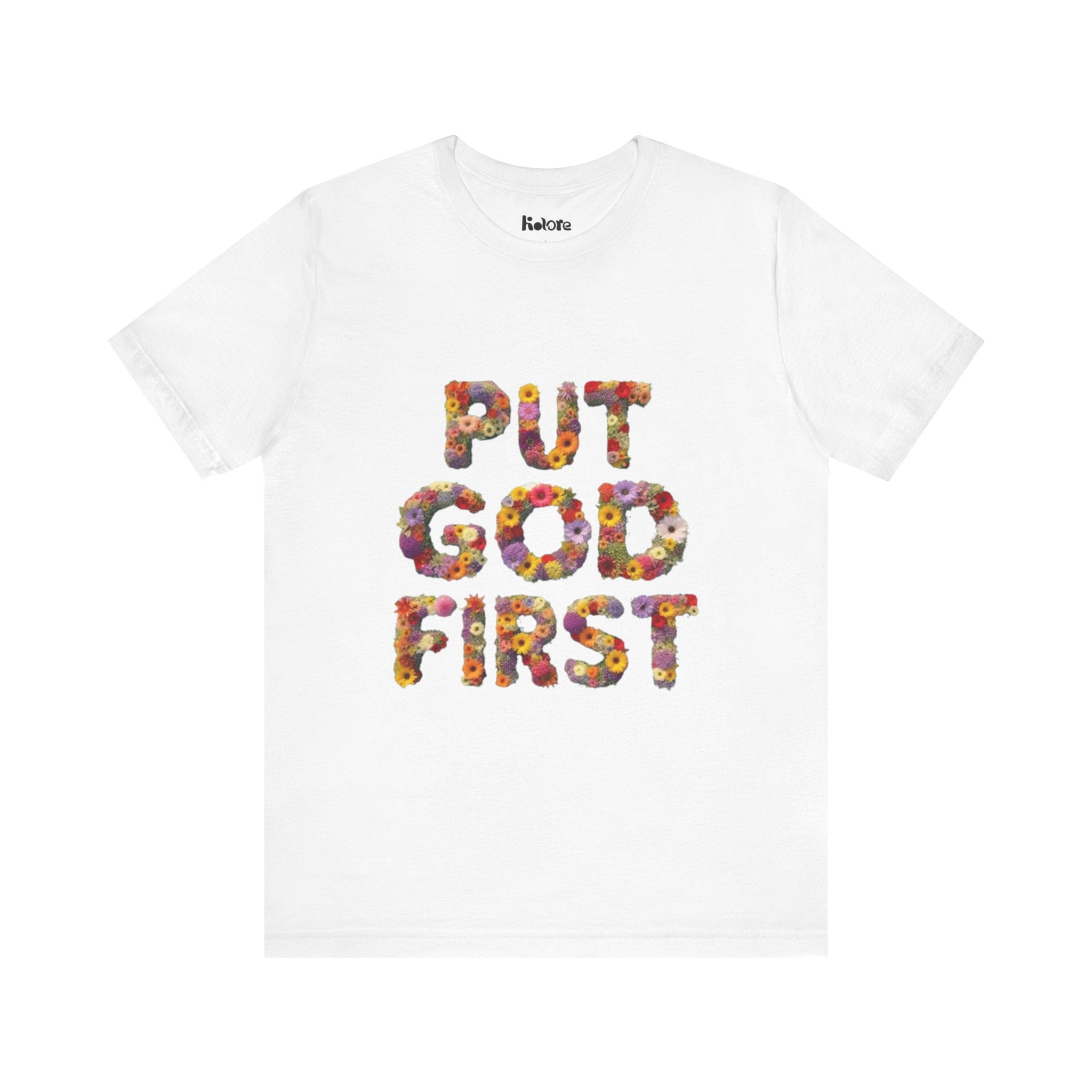 Floral Inspirational Tee, Unisex Motivational Shirt, God First T-Shirt, Gifts for Him and Her, Faith-Based Apparel