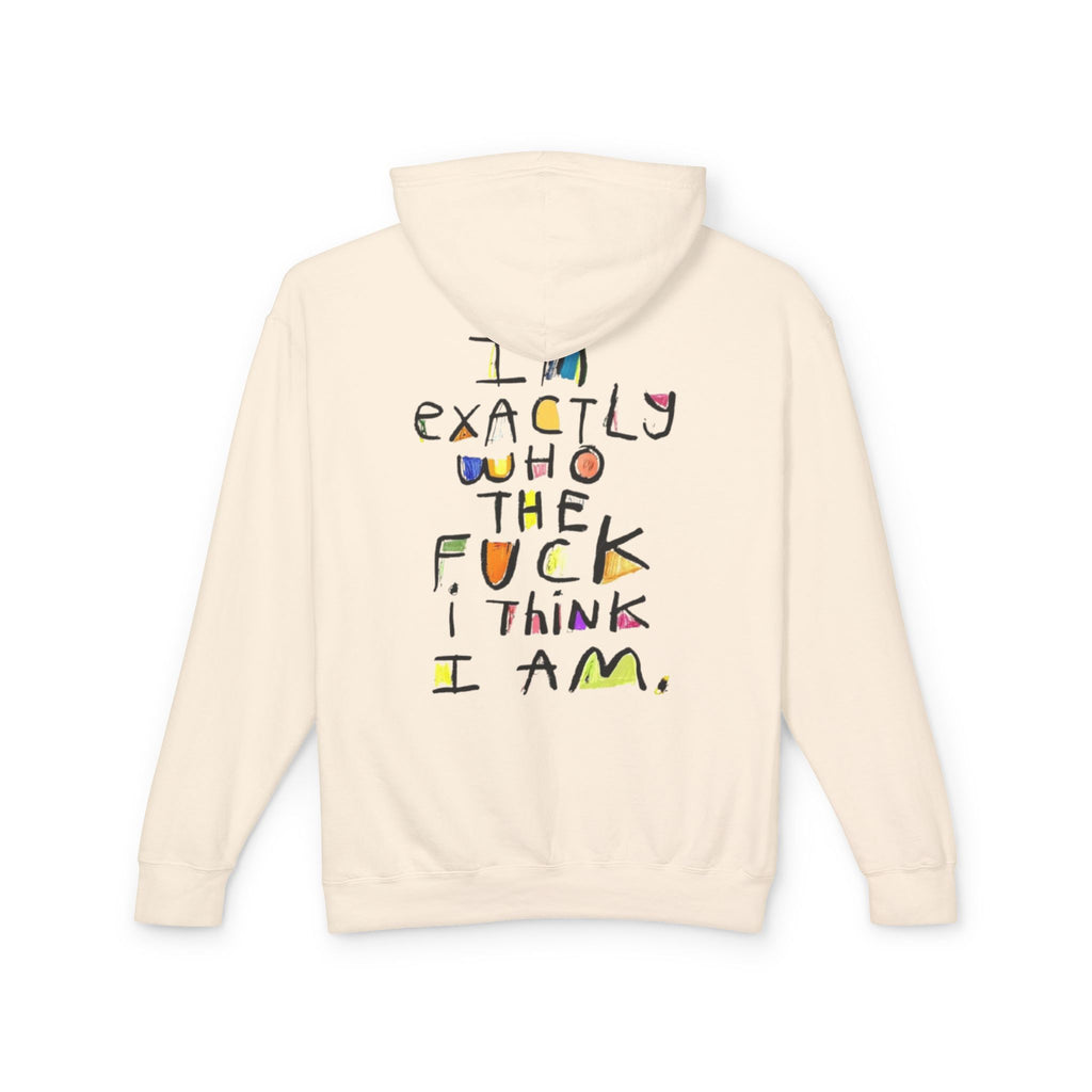 "I’m Exactly Who The F*** I Think I Am" Graphic Hooded Sweatshirt