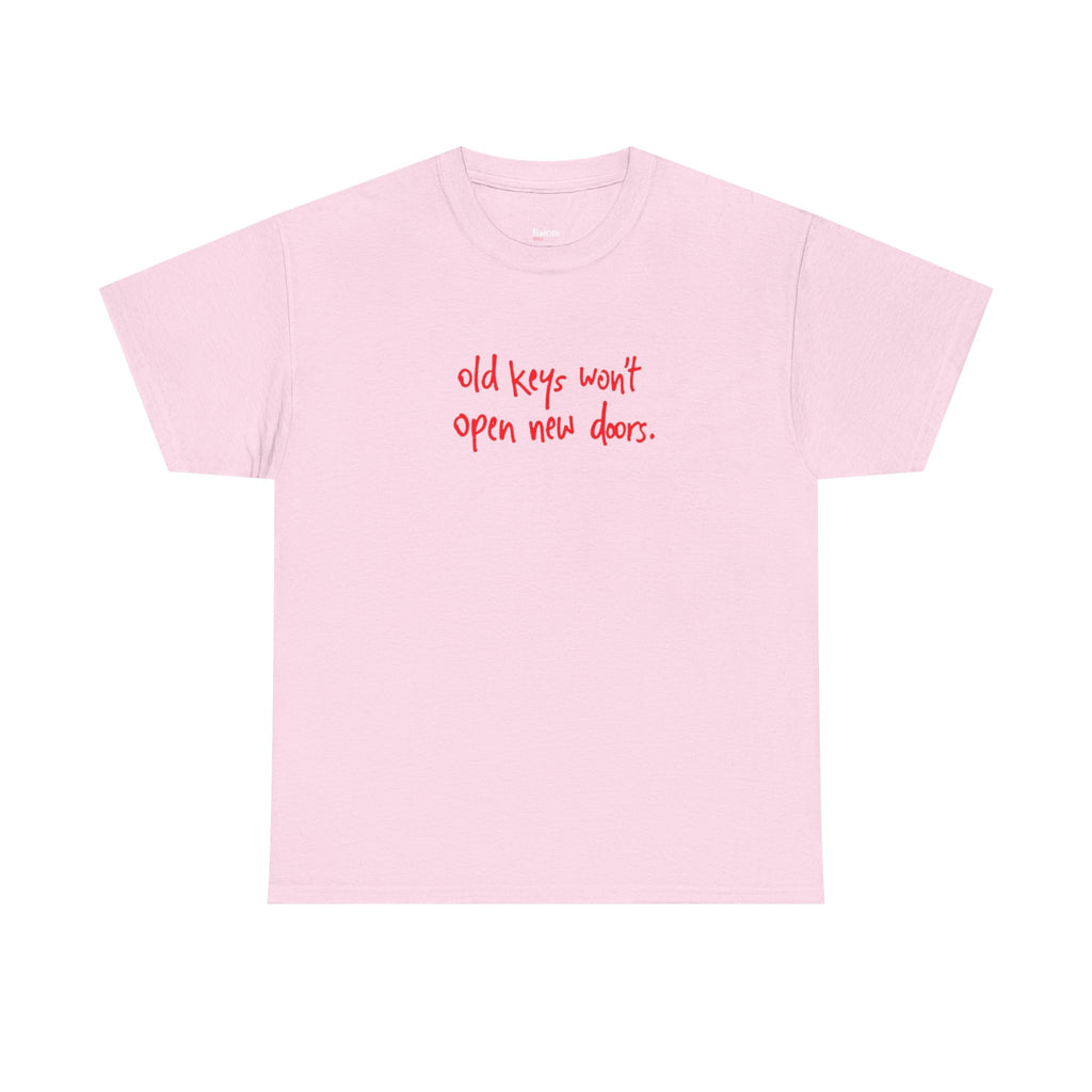 old keys won't open new doors– Minimalist Inspirational Graphic Shirt