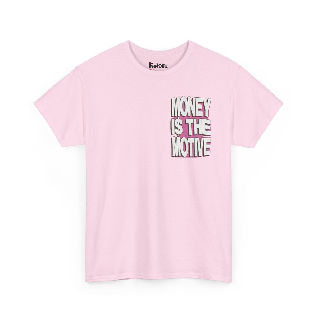 Money Is The Motive Tee