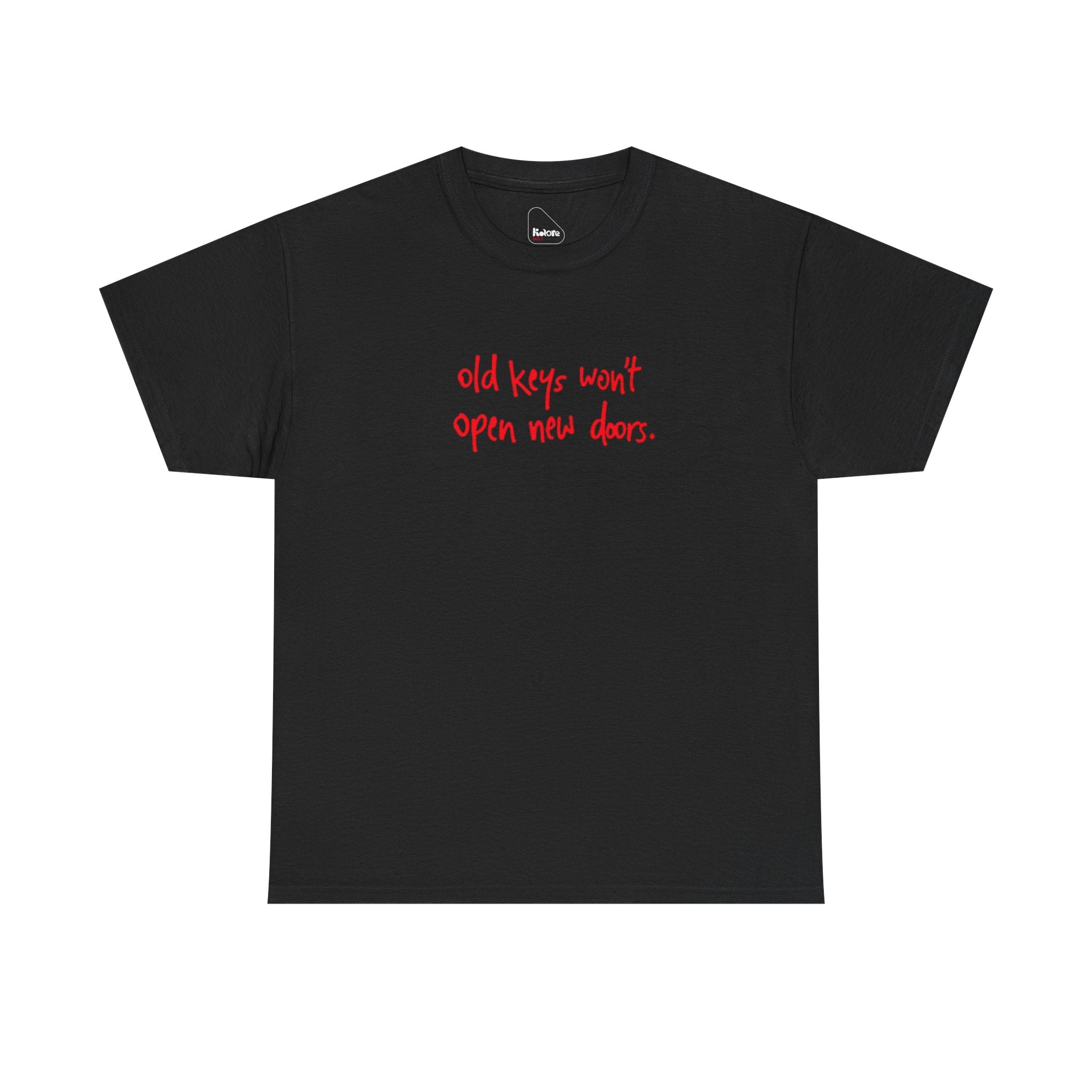 old keys won't open new doors– Minimalist Inspirational Graphic Shirt