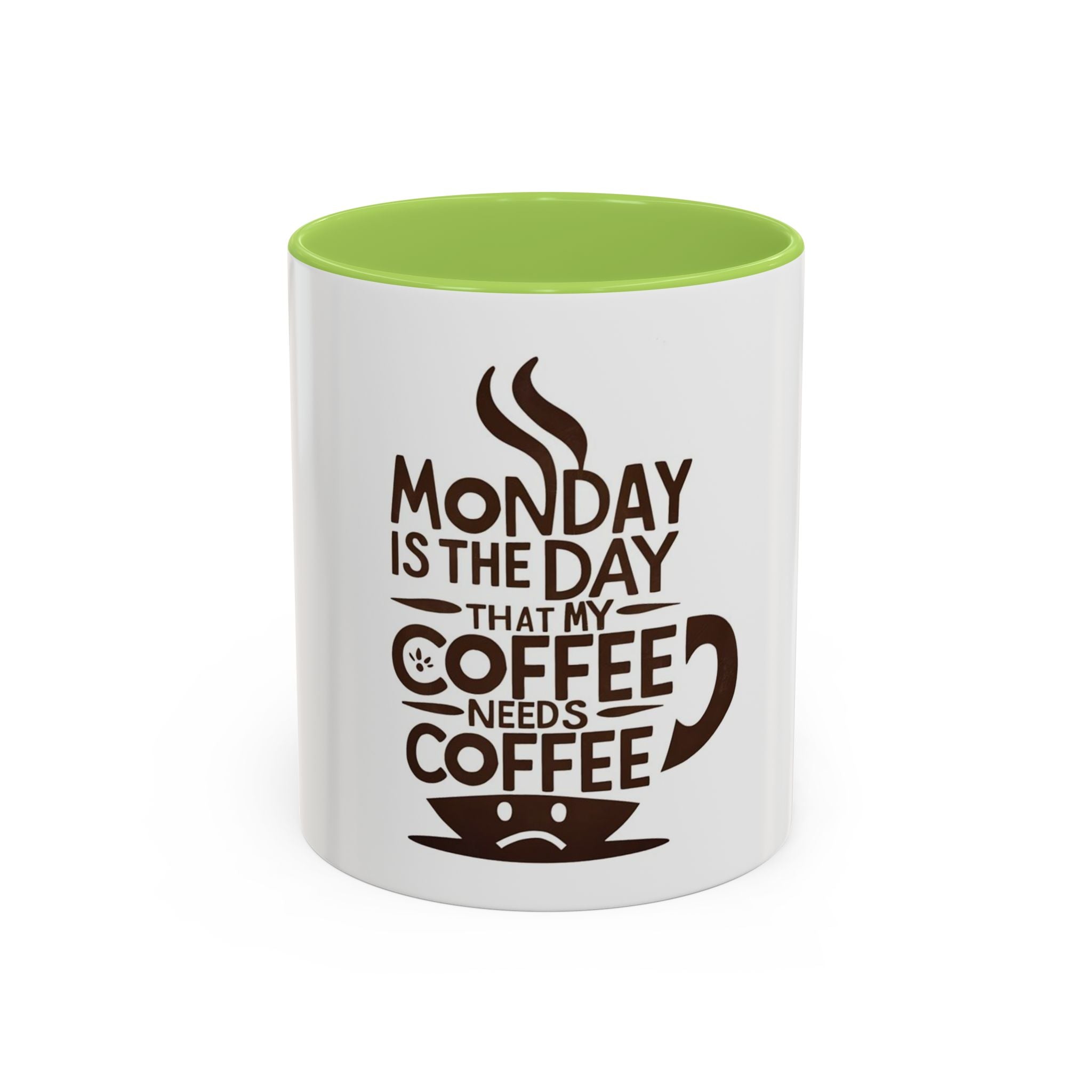 Monday Is The Day That My Coffee Needs Coffee Mug