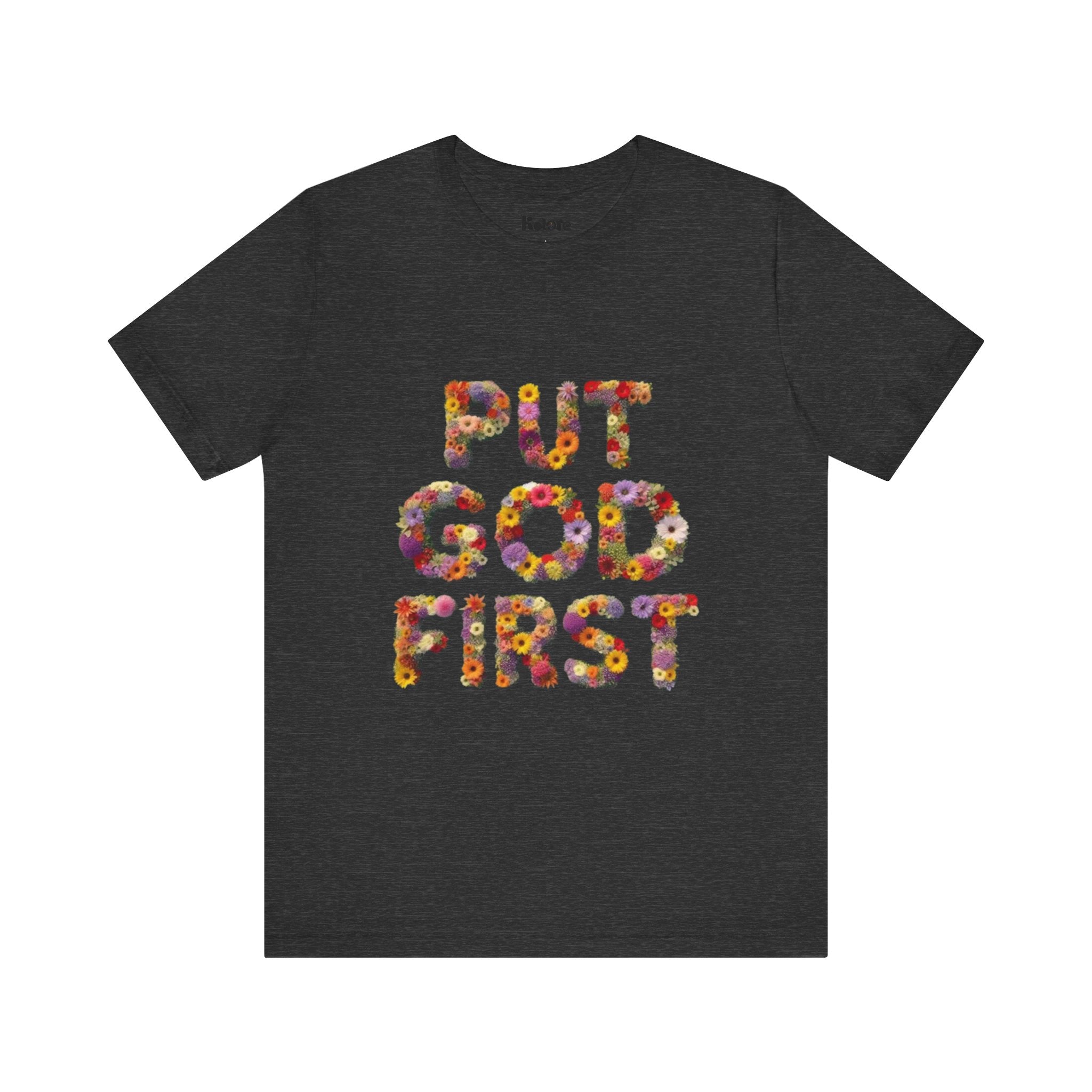 Floral Inspirational Tee, Unisex Motivational Shirt, God First T-Shirt, Gifts for Him and Her, Faith-Based Apparel