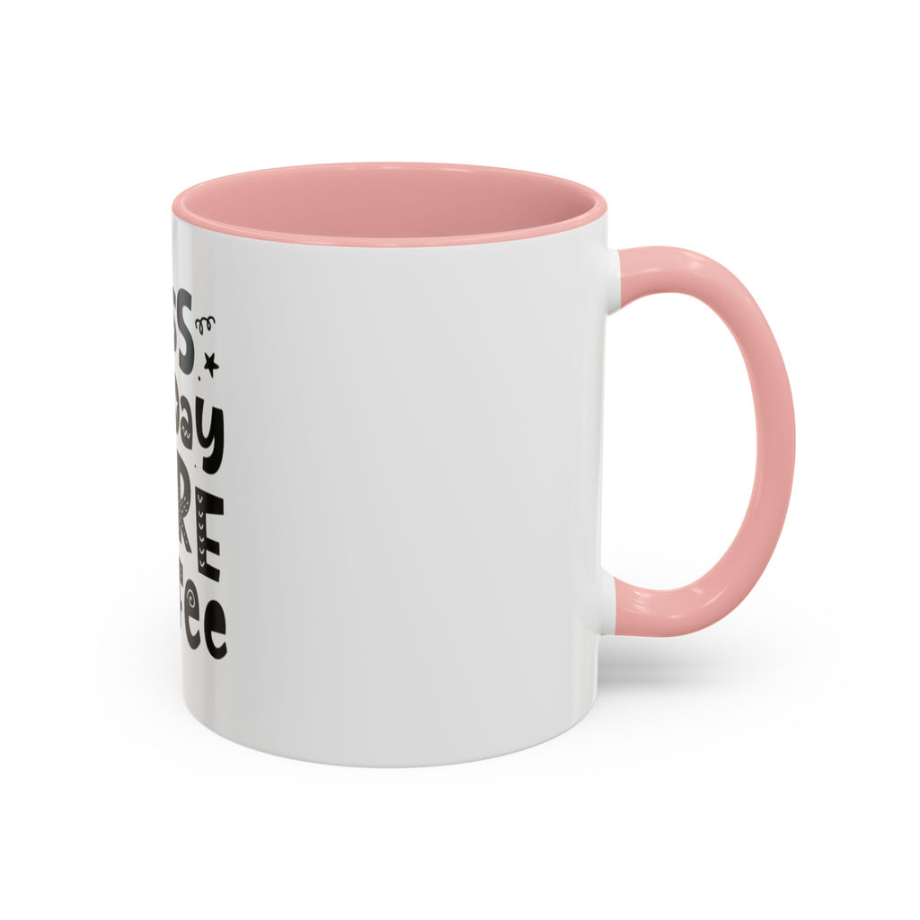 Less Monday More Coffee Mug
