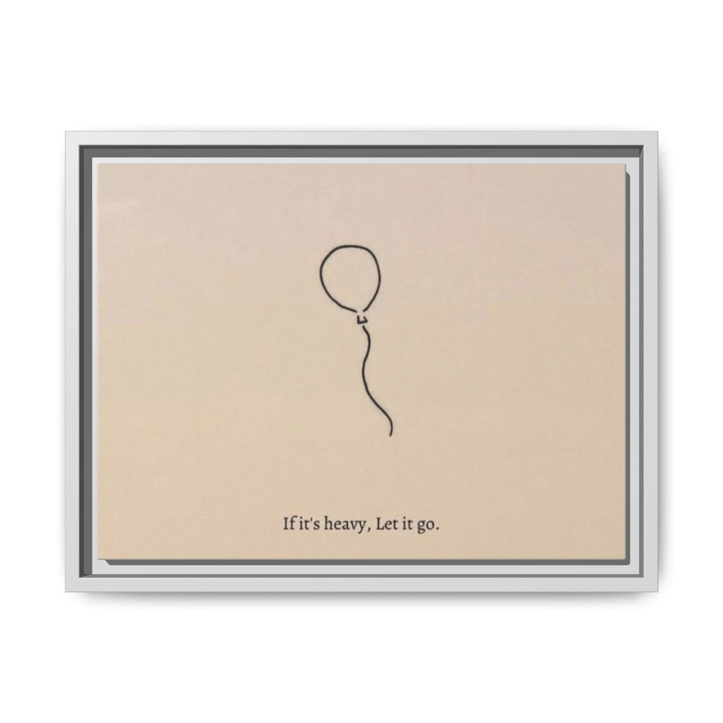 Framed Matte Canvas Art — Minimal Balloon “If it’s heavy, Let it go.” Inspirational Wall Decor