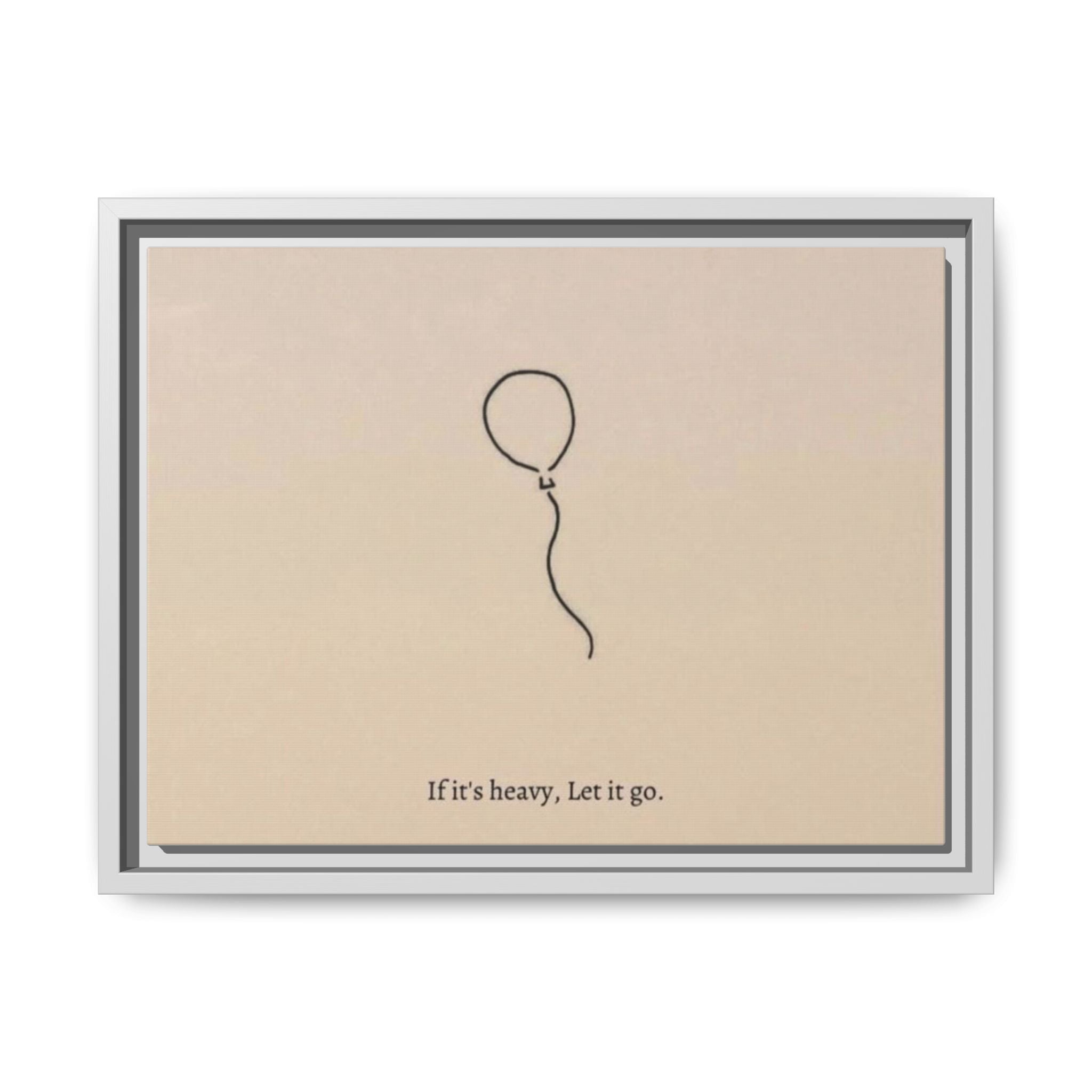 Framed Matte Canvas Art — Minimal Balloon “If it’s heavy, Let it go.” Inspirational Wall Decor