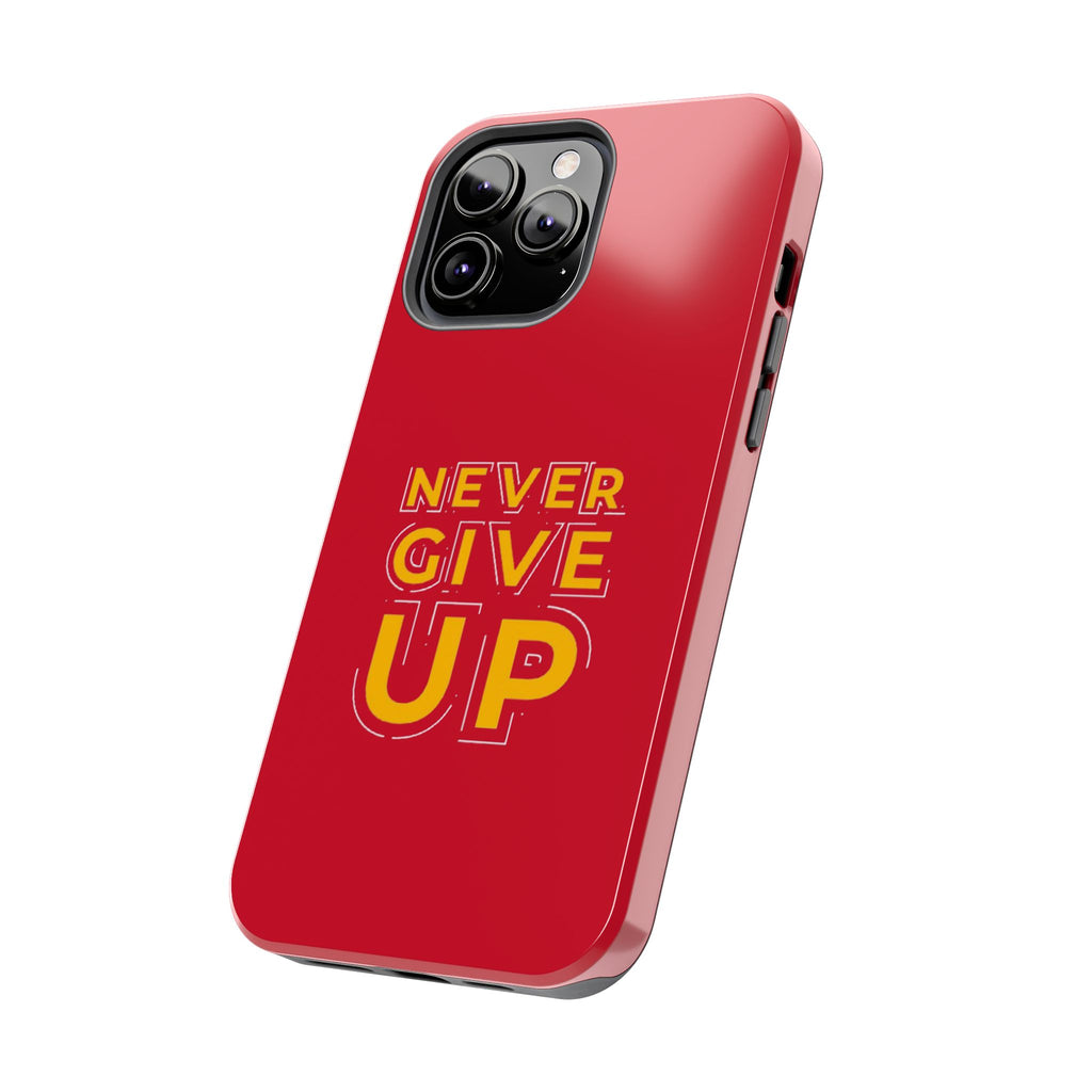 Never Give Up Tough Phone Cases – Motivational, Durable, Perfect for Gifts, Everyday Use, Inspirational Decor