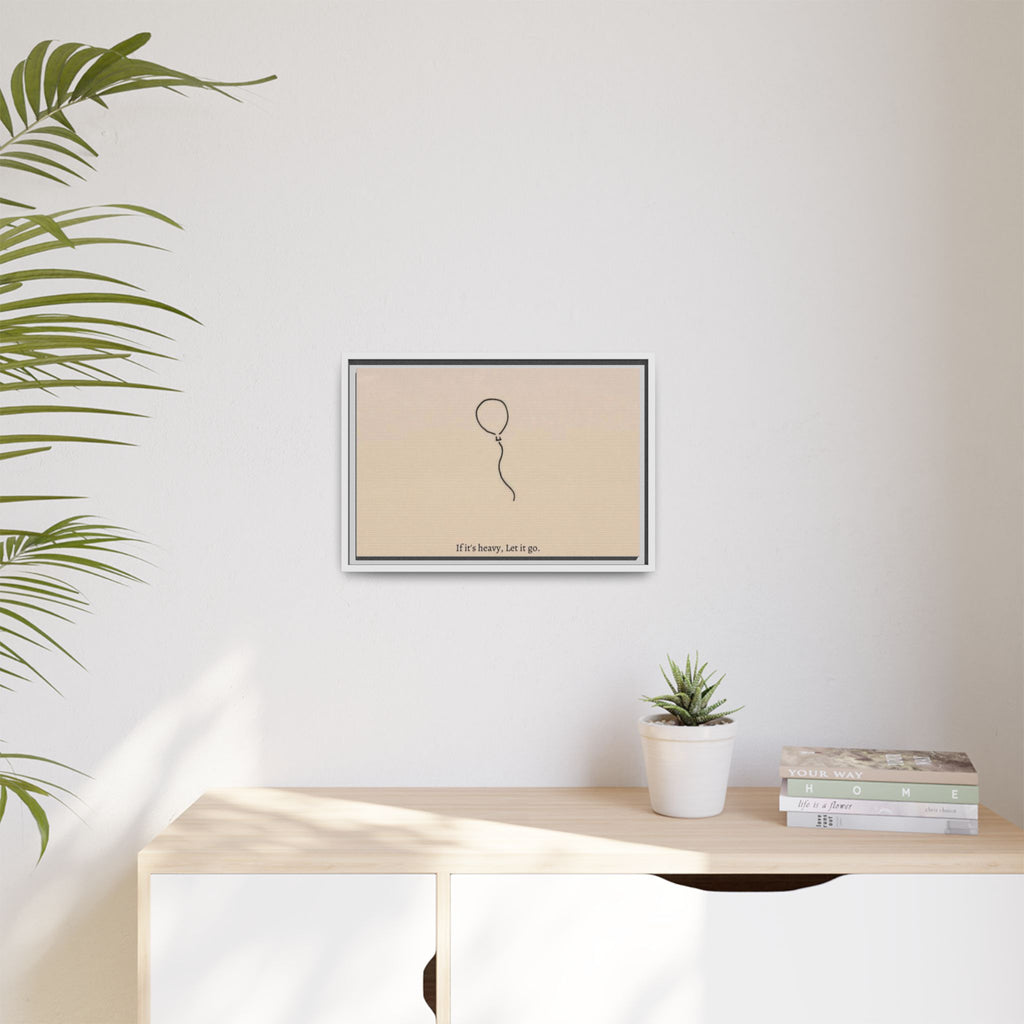 Framed Matte Canvas Art — Minimal Balloon “If it’s heavy, Let it go.” Inspirational Wall Decor