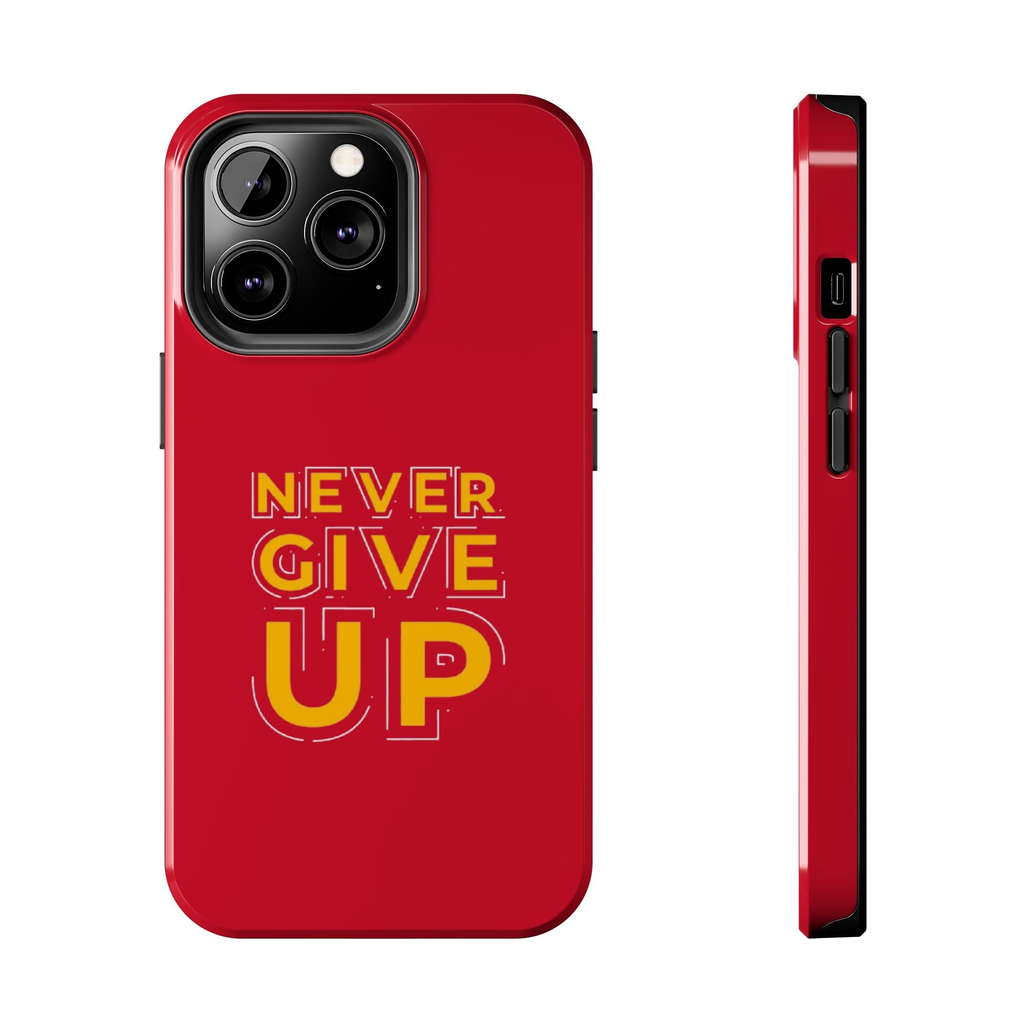 Never Give Up Tough Phone Cases – Motivational, Durable, Perfect for Gifts, Everyday Use, Inspirational Decor