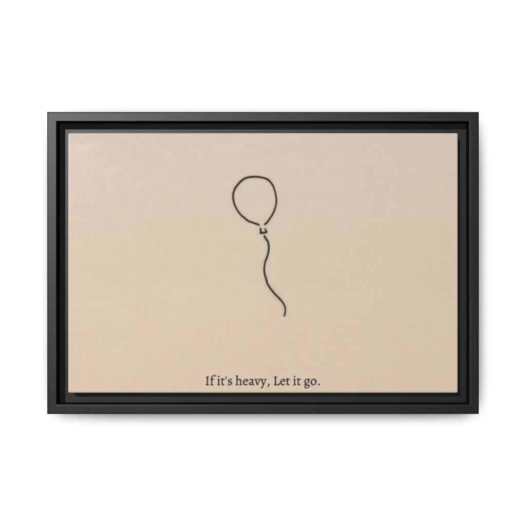 Framed Matte Canvas Art — Minimal Balloon “If it’s heavy, Let it go.” Inspirational Wall Decor