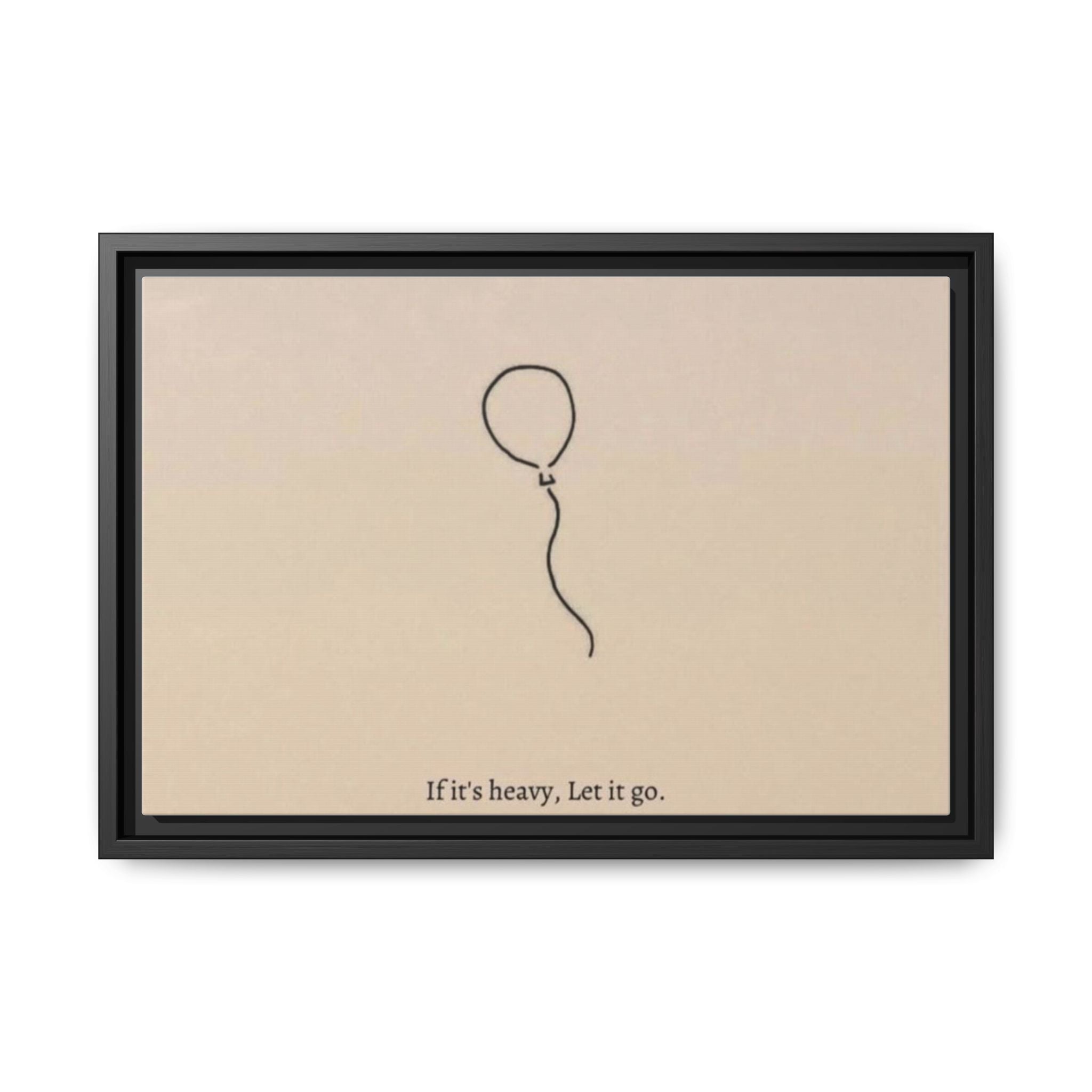 Framed Matte Canvas Art — Minimal Balloon “If it’s heavy, Let it go.” Inspirational Wall Decor