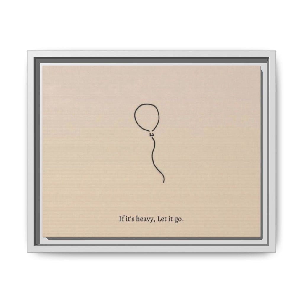 Framed Matte Canvas Art — Minimal Balloon “If it’s heavy, Let it go.” Inspirational Wall Decor