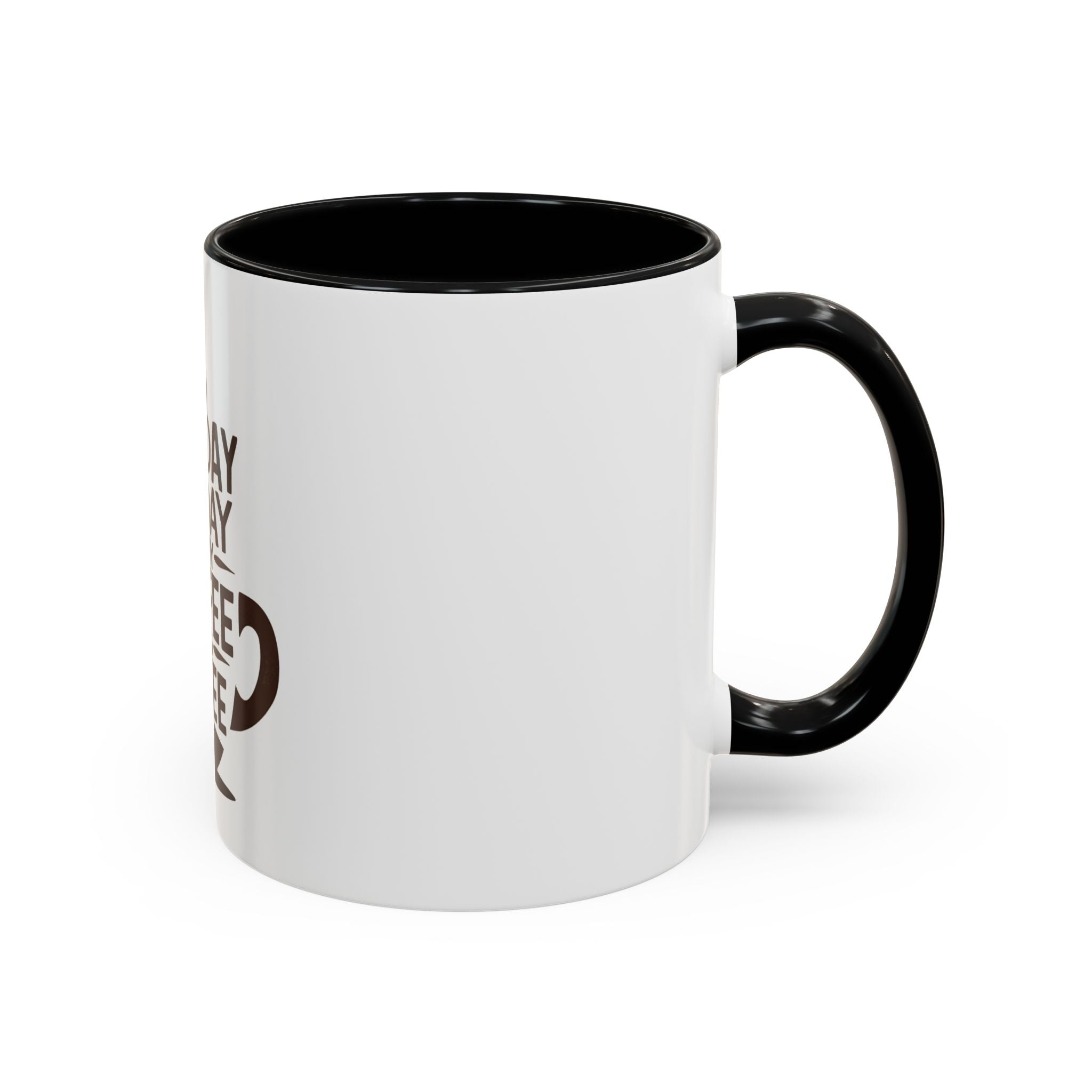 Monday Is The Day That My Coffee Needs Coffee Mug