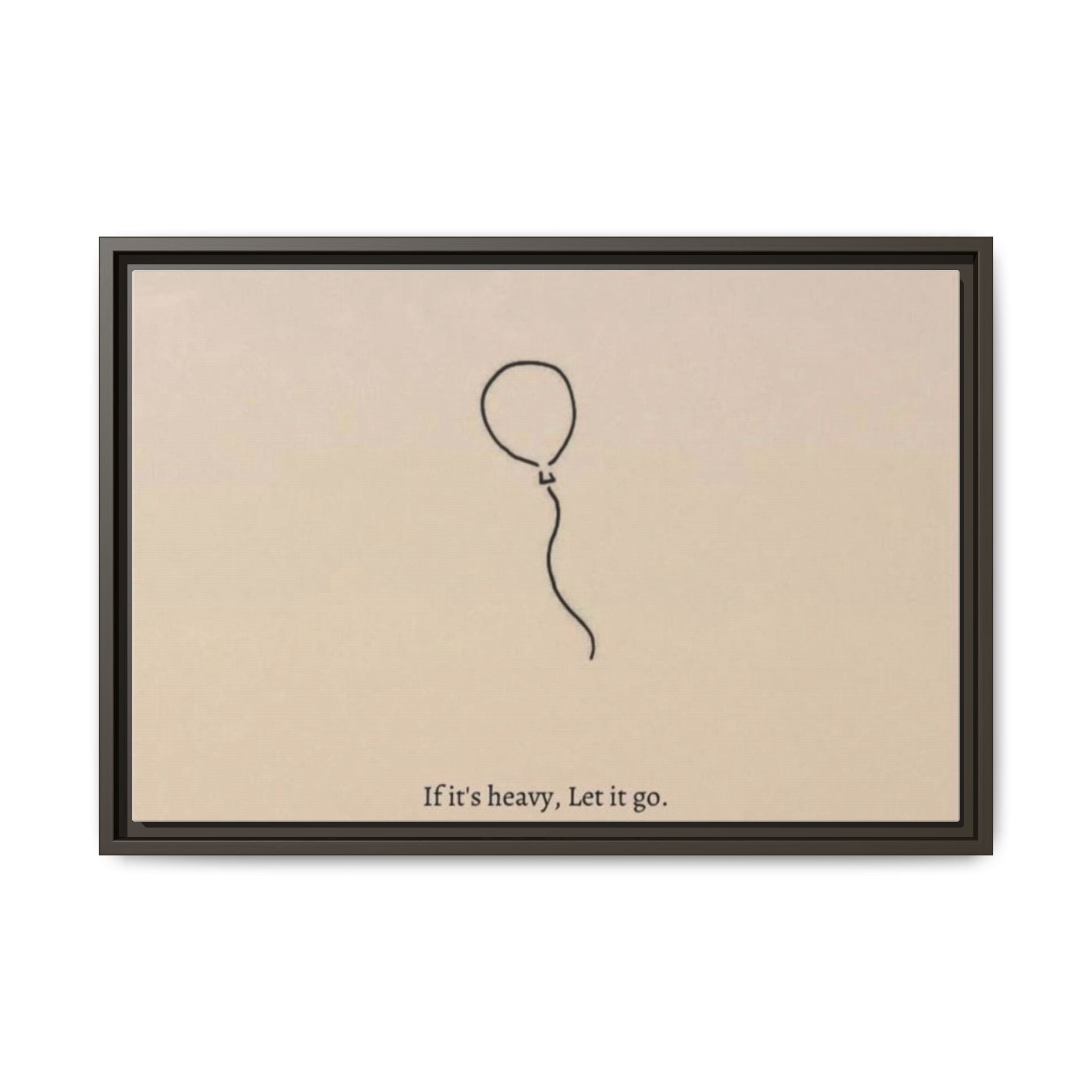Framed Matte Canvas Art — Minimal Balloon “If it’s heavy, Let it go.” Inspirational Wall Decor