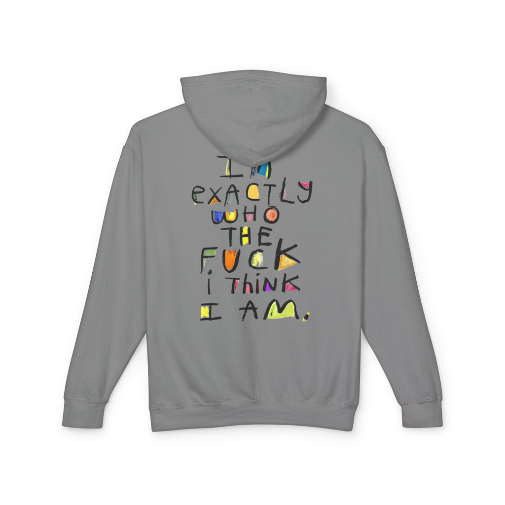 "I’m Exactly Who The F*** I Think I Am" Graphic Hooded Sweatshirt