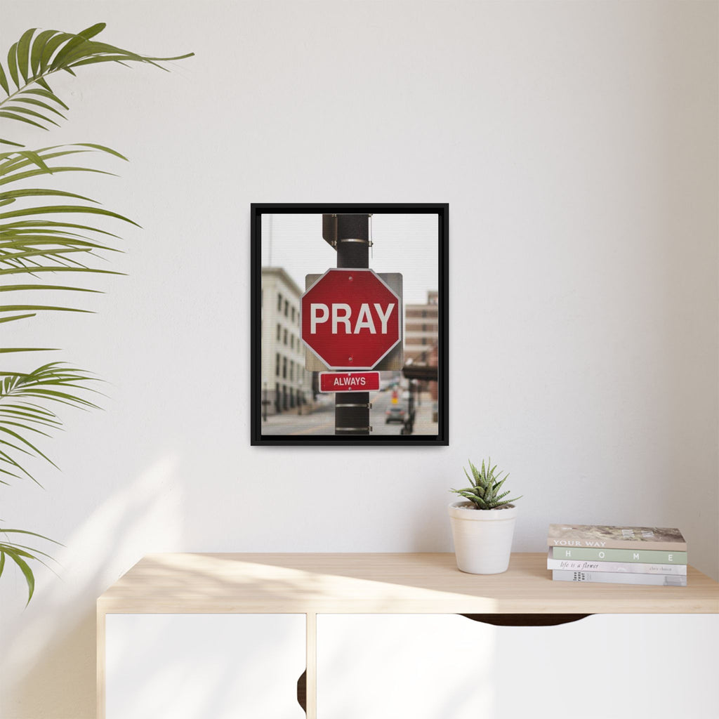 Framed Inspirational Wall Art - Pray Always
