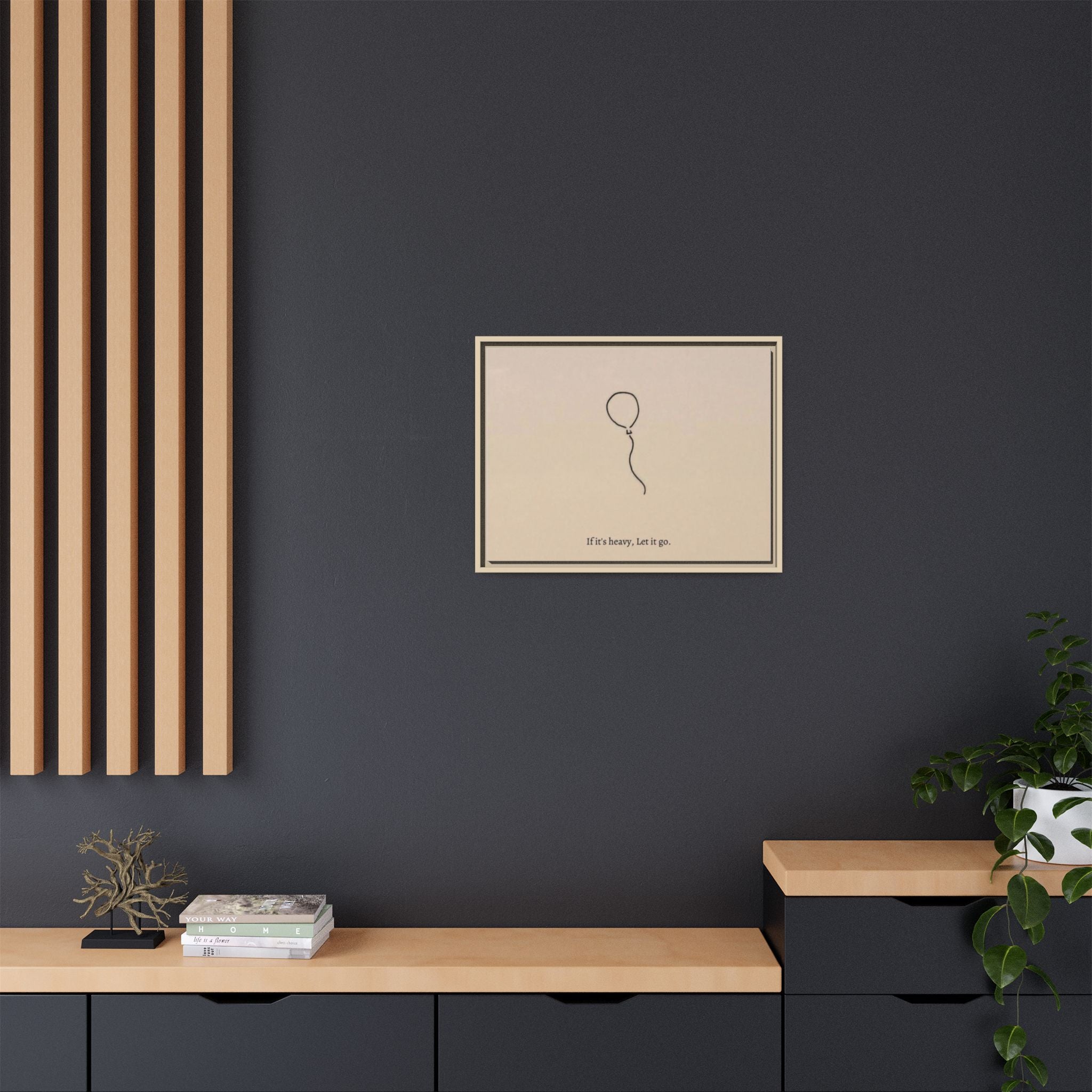 Framed Matte Canvas Art — Minimal Balloon “If it’s heavy, Let it go.” Inspirational Wall Decor