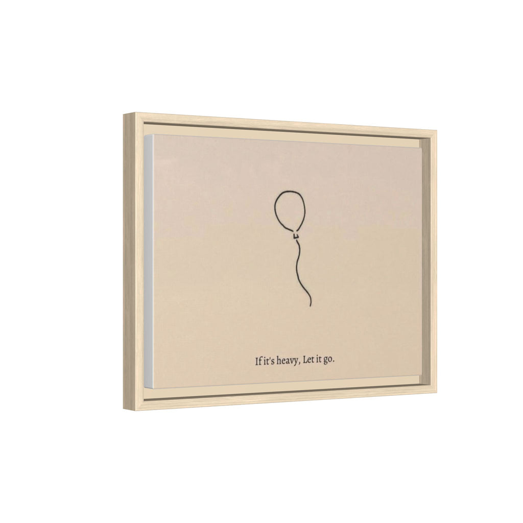Framed Matte Canvas Art — Minimal Balloon “If it’s heavy, Let it go.” Inspirational Wall Decor