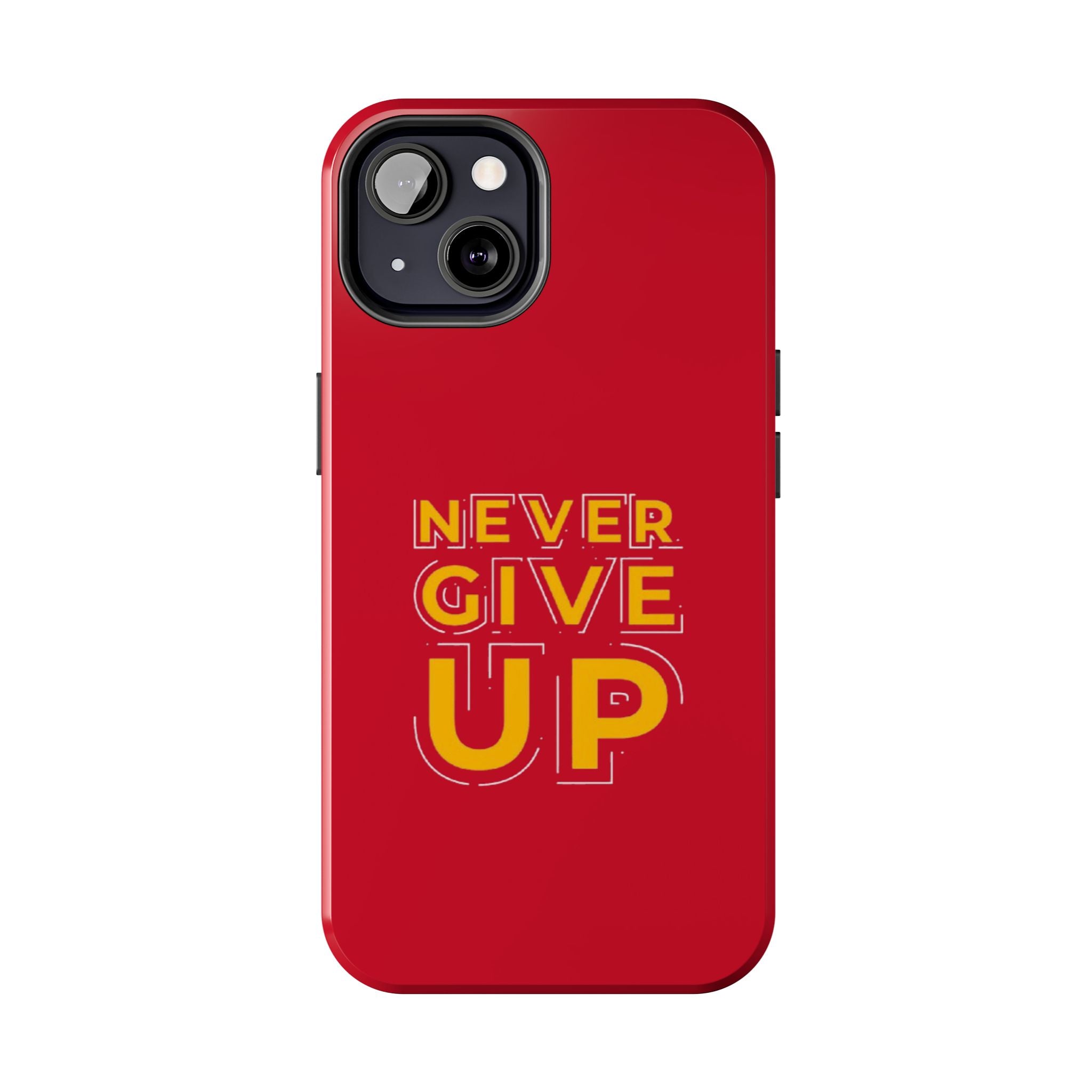 Never Give Up Tough Phone Cases – Motivational, Durable, Perfect for Gifts, Everyday Use, Inspirational Decor