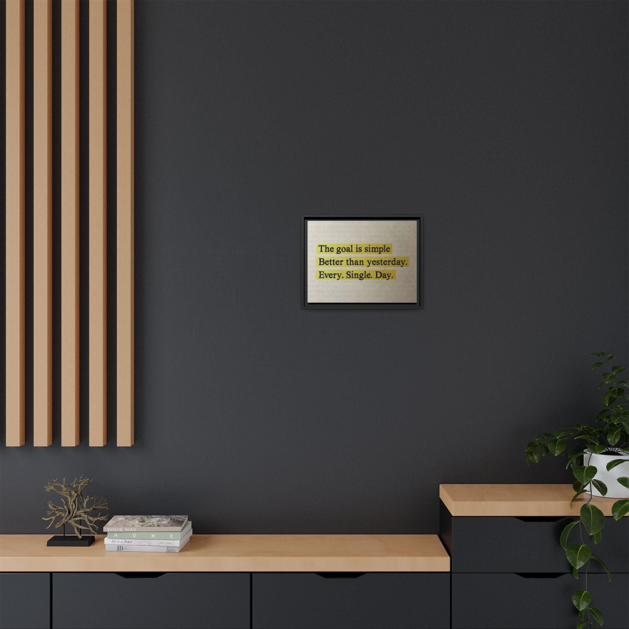 Framed Canvas Wall Art — "The goal is simple: Better than yesterday. Every. Single. Day." (Motivational)